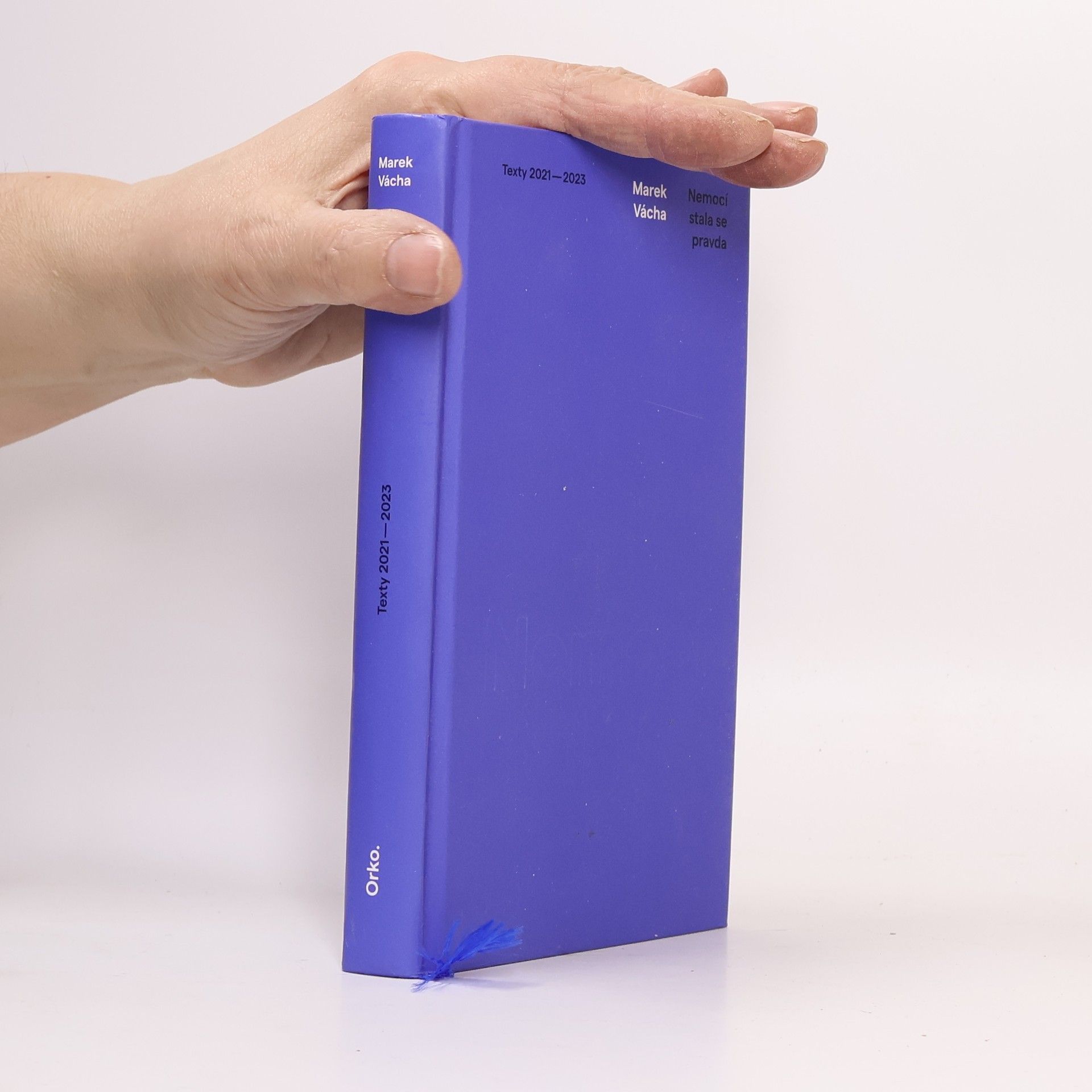 Marek Vácha Nemocí se stala pravda : texty 2021-2023