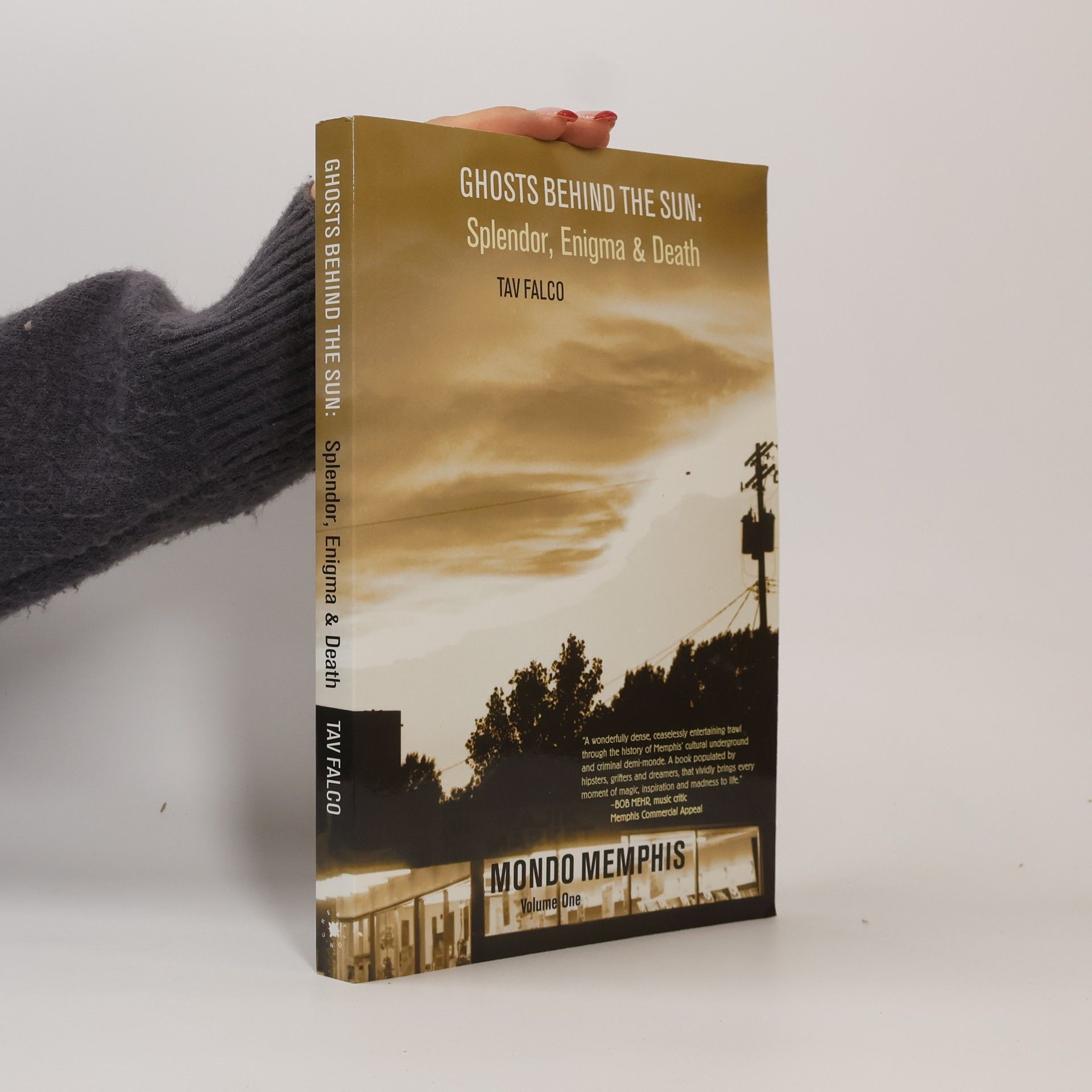 Tav Falco Mondo Memphis - 1: Ghosts Behind the Sun