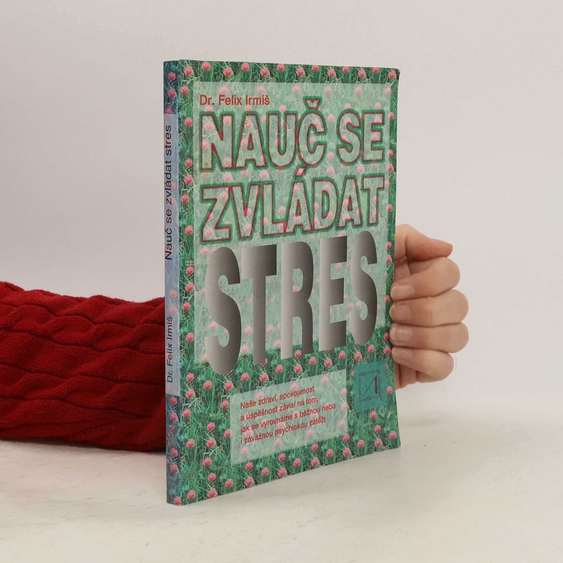 Felix Irmiš Nauč se zvládat stres