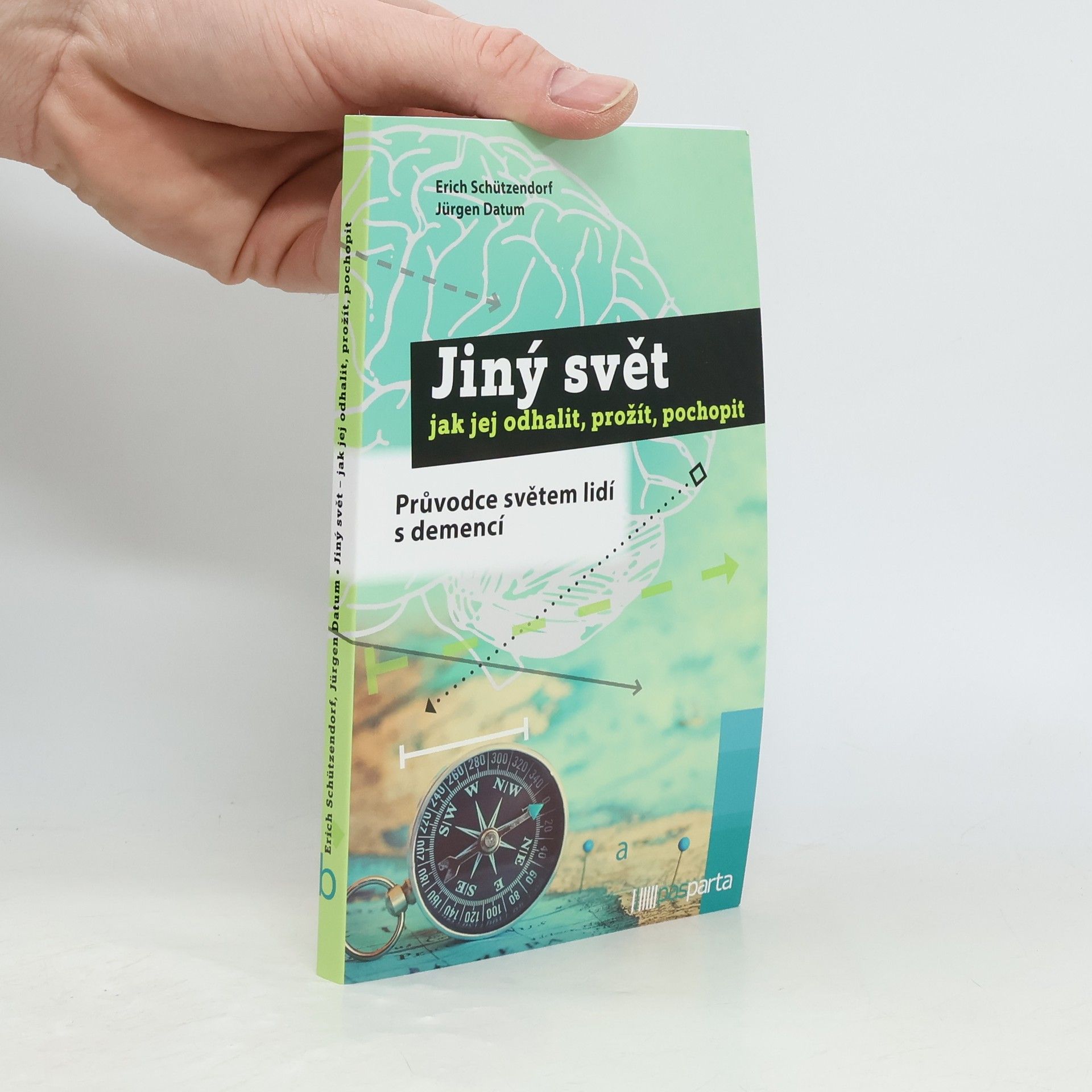 Jiný svět. Jak jej odhalit, prožít, pochopit. Průvodce světem lidí s demencí