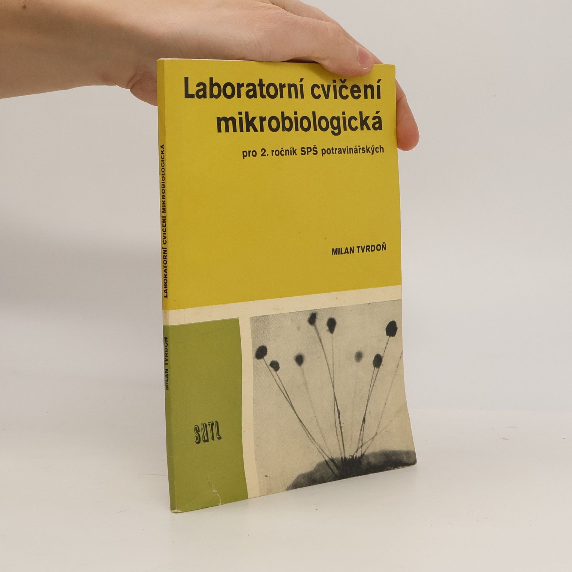 Milan Tvrdoň Laboratorní cvičení mikrobiologická pro 2. ročník SPŠ potravinářských