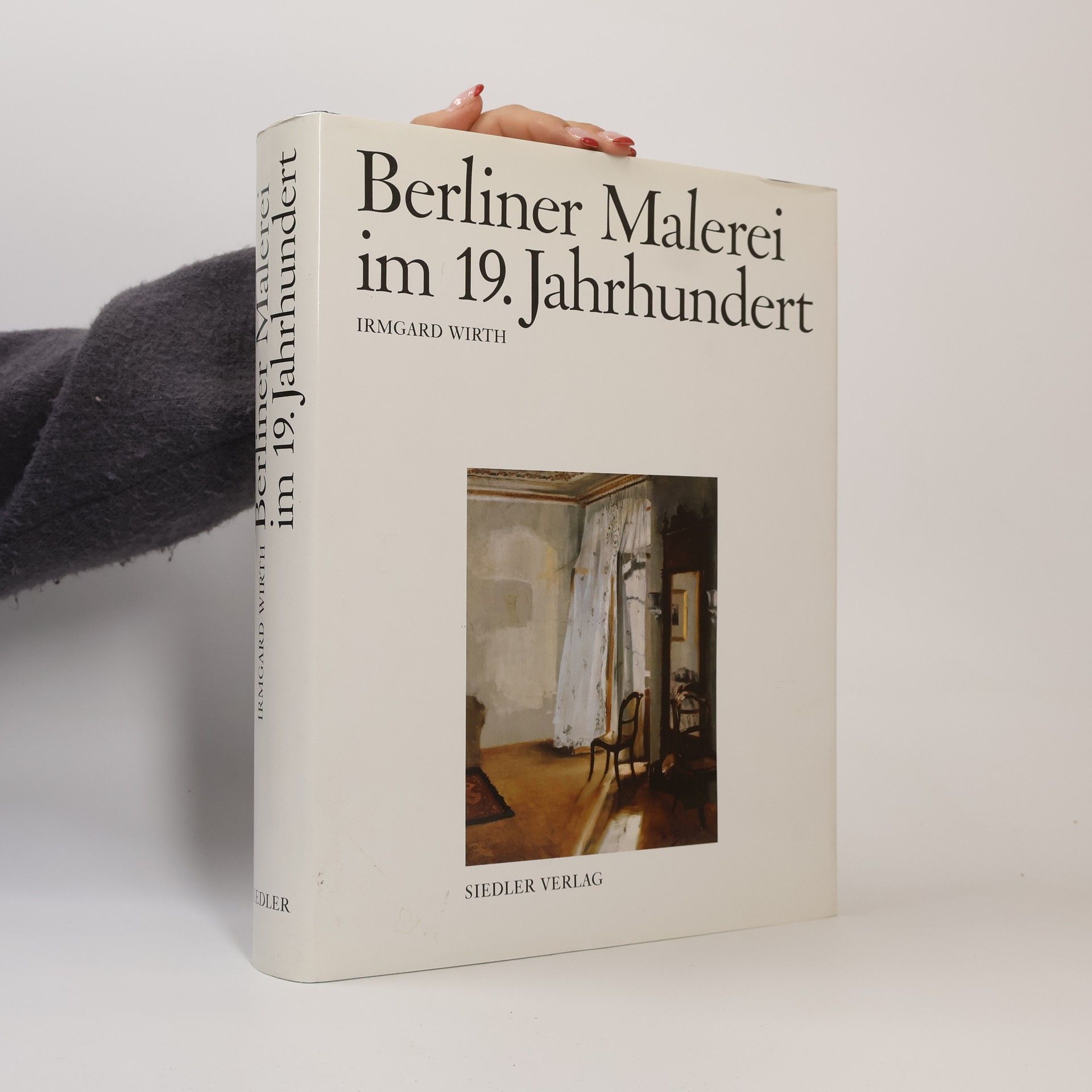 Irmgard Wirth Berliner Malerei im 19. Jahrhundert von der Zeit Friedrichs des Grossen bis zum Ersten Weltkrieg