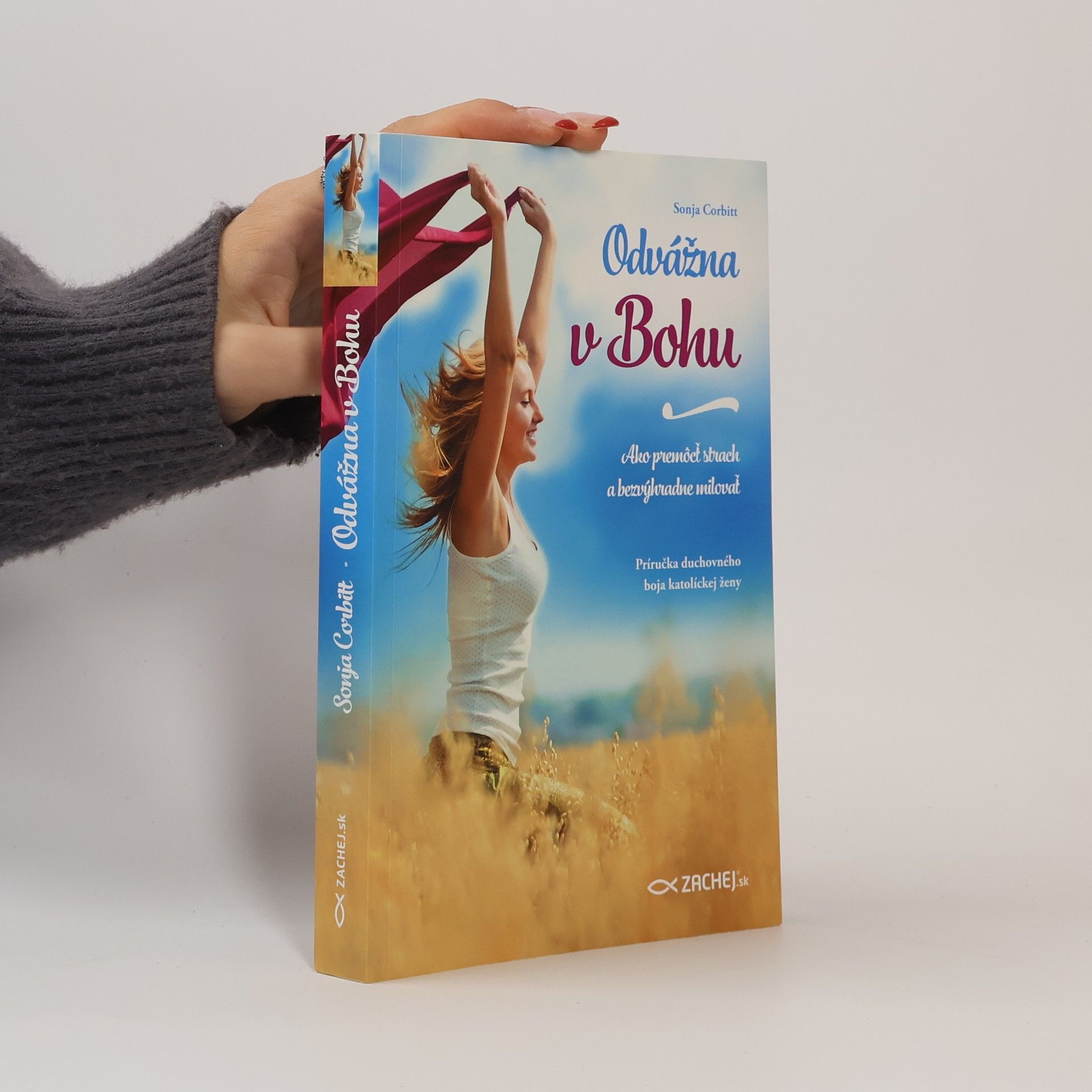 Sonja Corbitt Odvážna v Bohu: Ako premôcť strach a bezvýhradne milovať