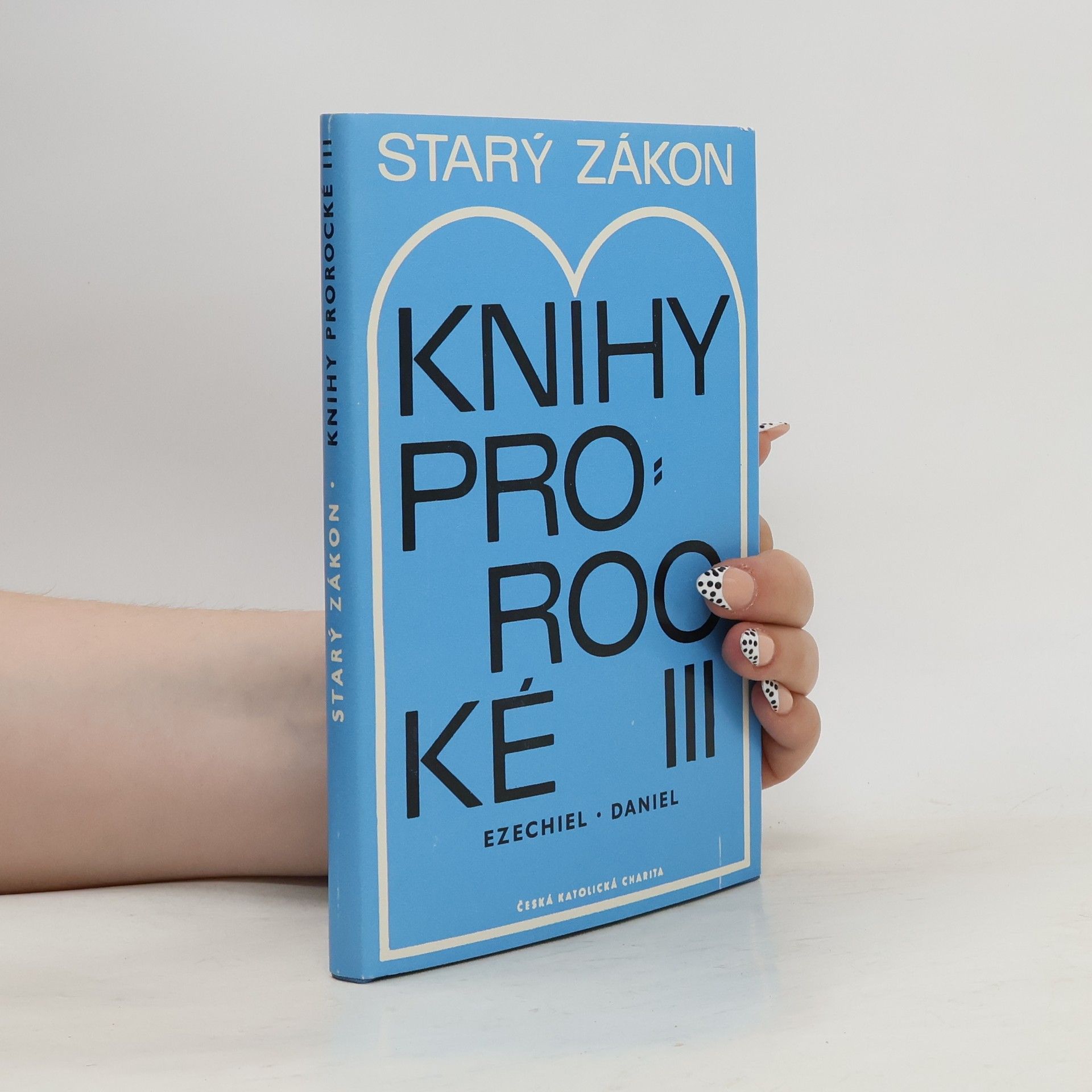 Václav Bogner Starý zákon. Knihy prorocké. III, Ezechiel, Daniel