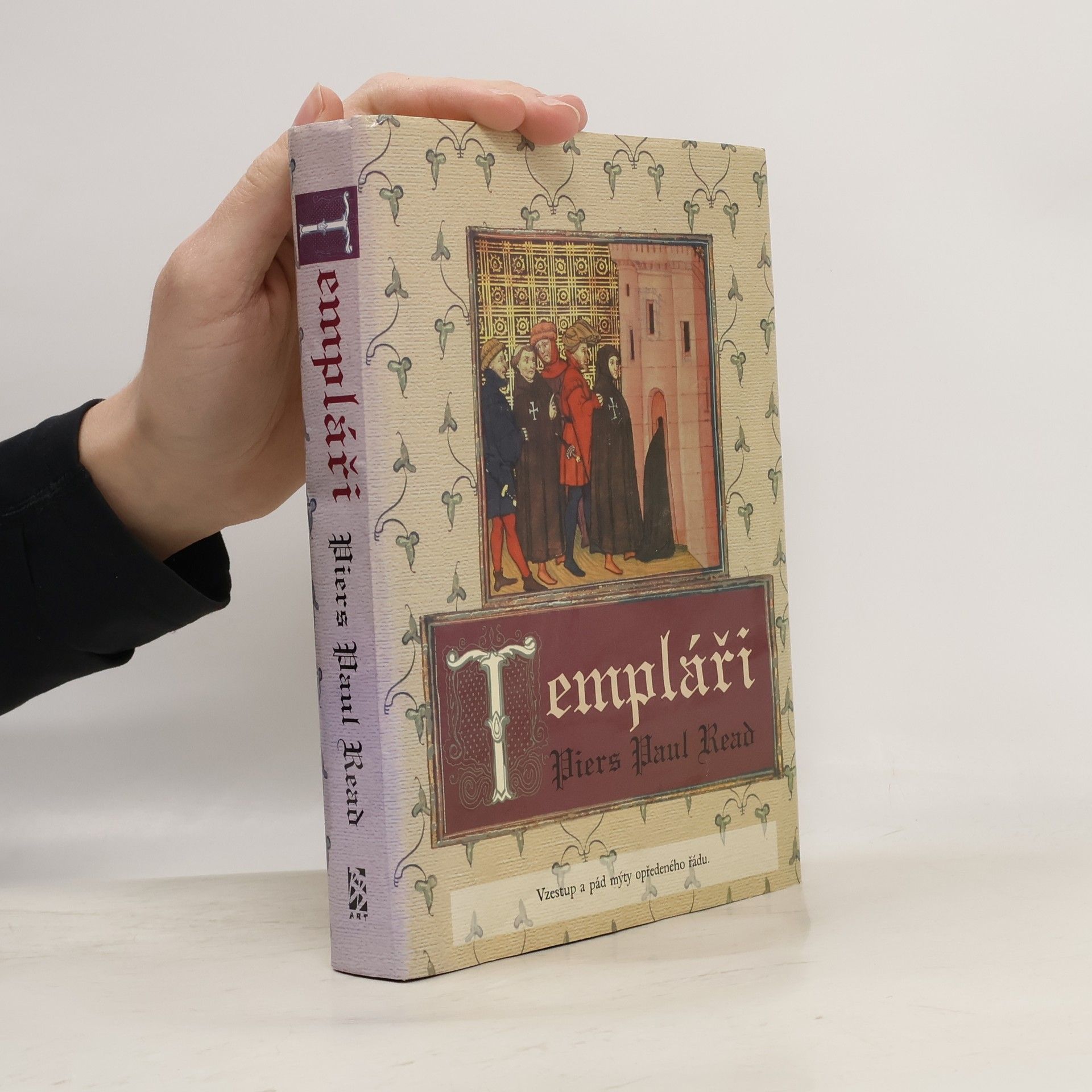Piers Paul Read Templáři: Vzestup a pád mýty opředeného řádu
