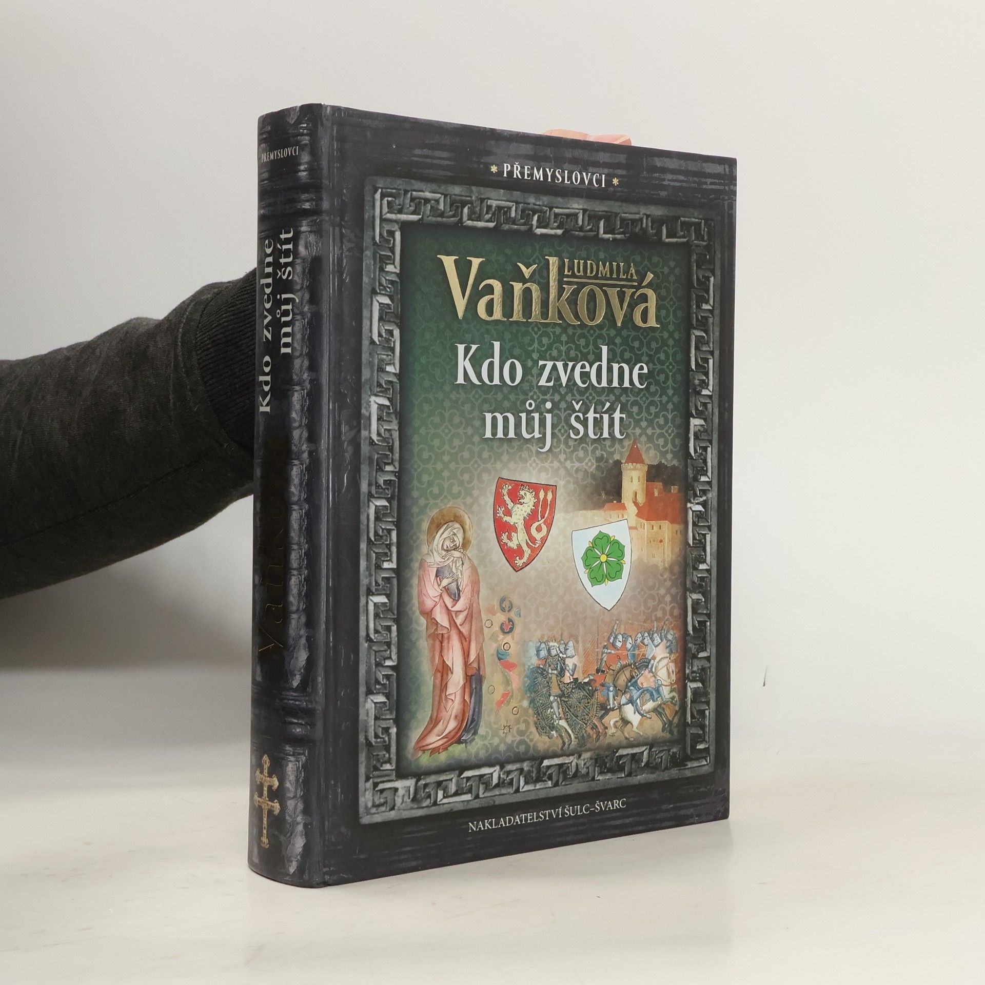 Vaňková Ludmila Přemyslovci: Kdo zvedne můj štít