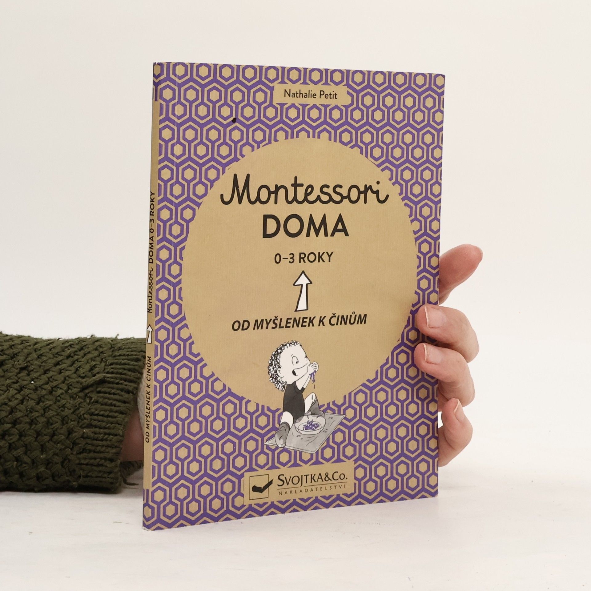 Nathalie Petit Montessori doma. Od myšlenek k činům. 0-3 roky