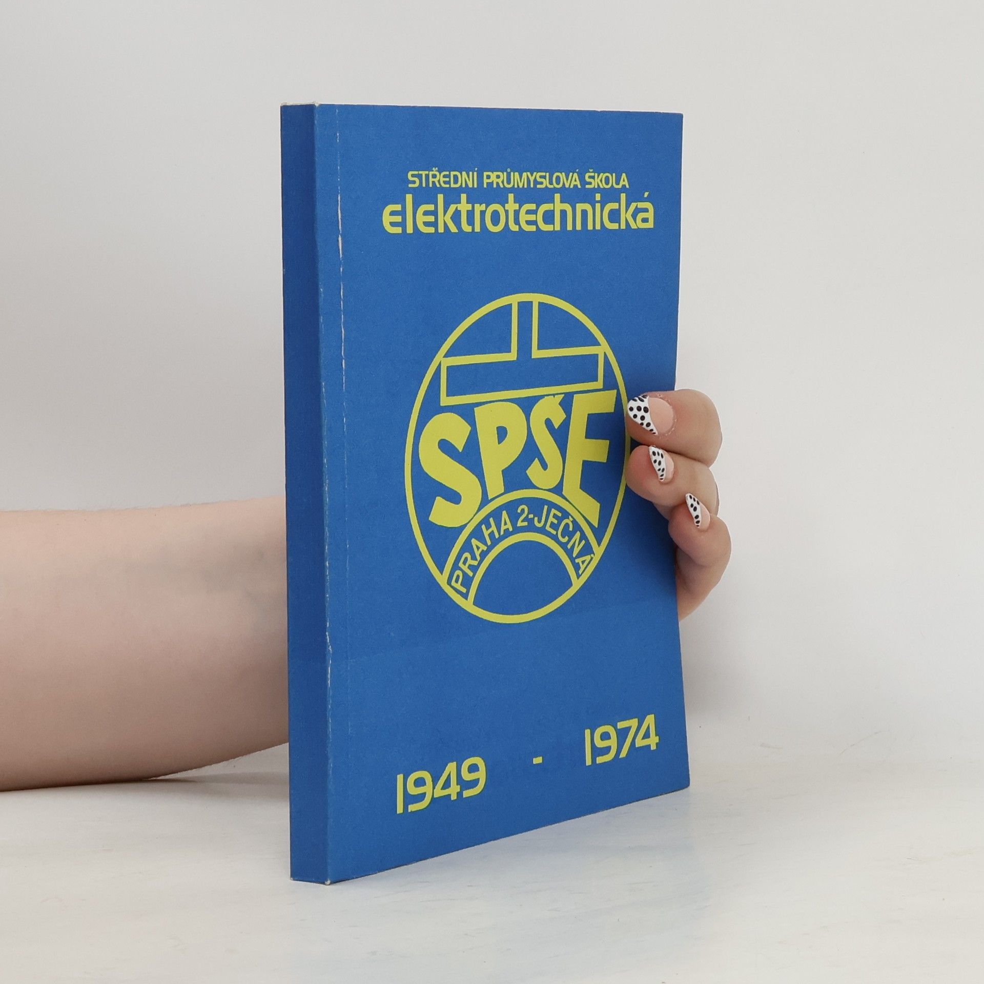 Various authors Střední průmyslová škola elektrotechnická 1949-1974