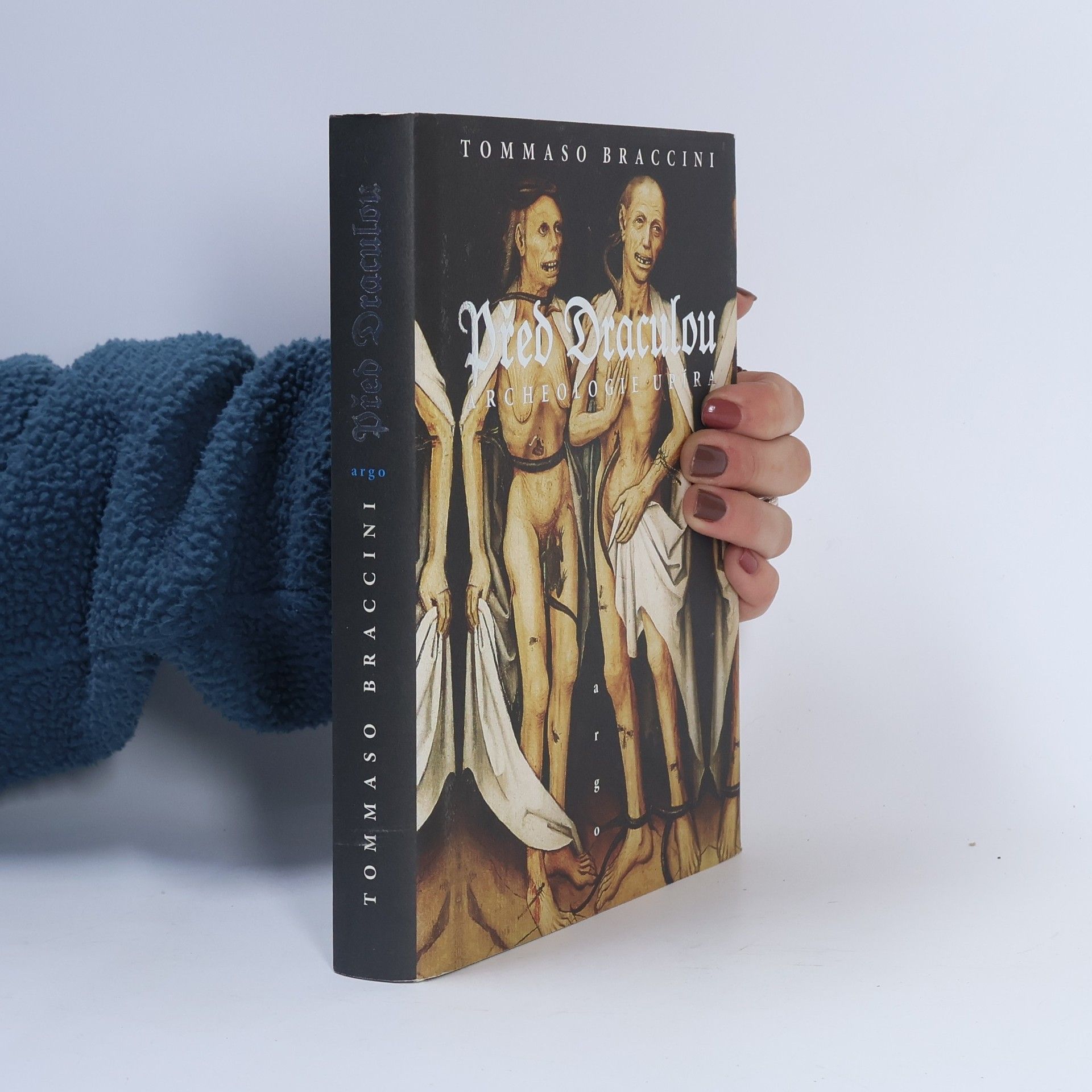 Tommaso Braccini Před Draculou : archeologie upíra