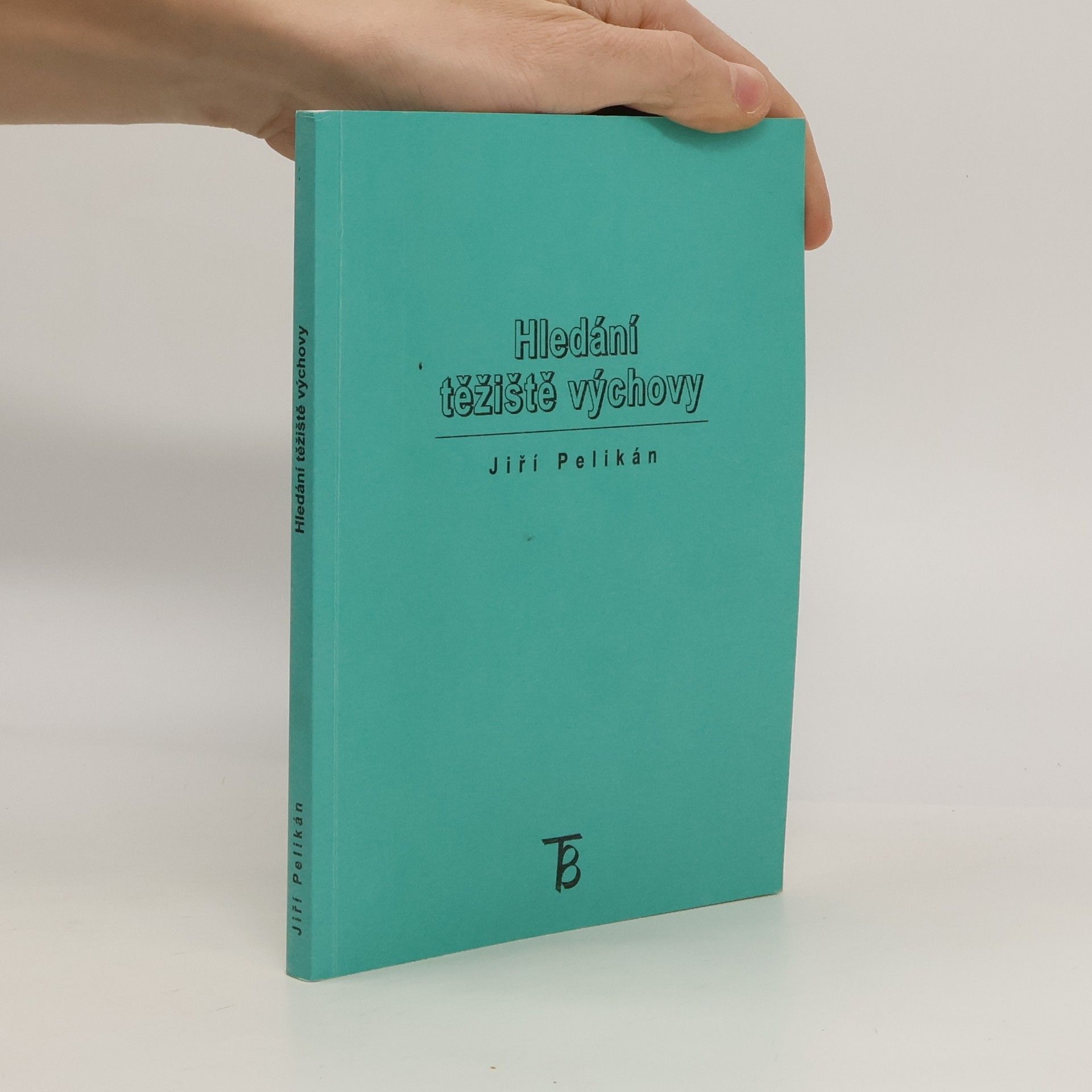 Jiří Pelikán Hledání těžiště výchovy