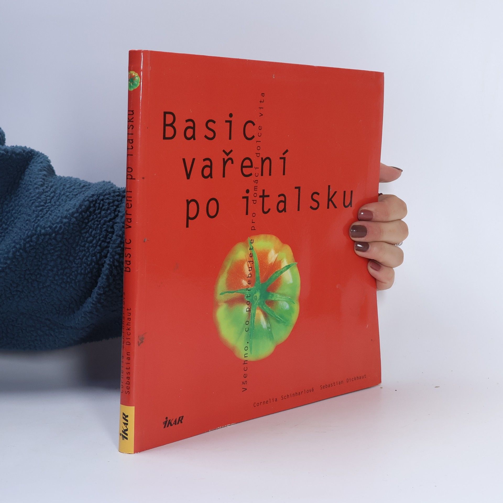 Cornelia Schinharl Basic vaření po italsku. Všechno, co potřebujete pro domácí dolce vita