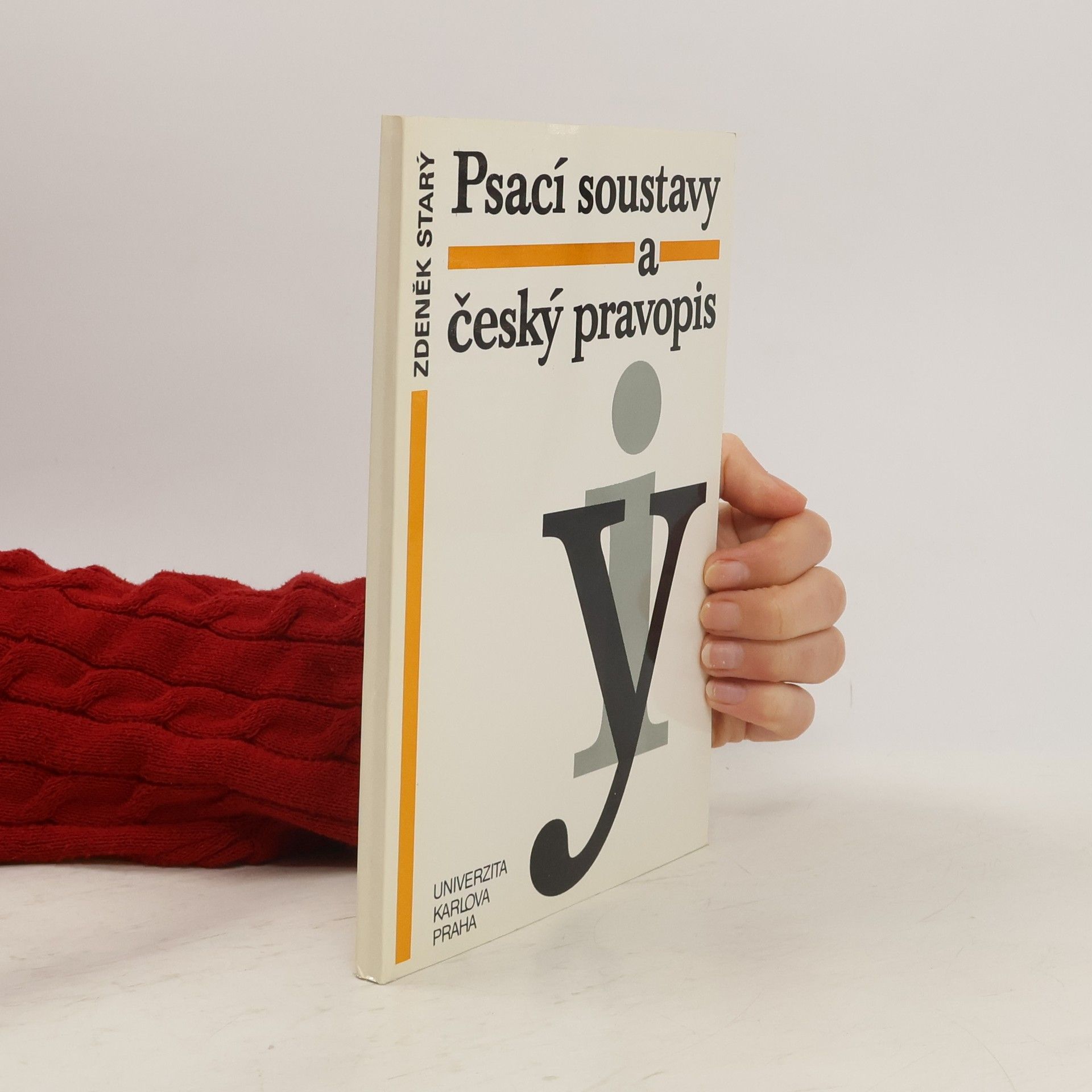 Zdeněk Starý Psací soustavy a český pravopis