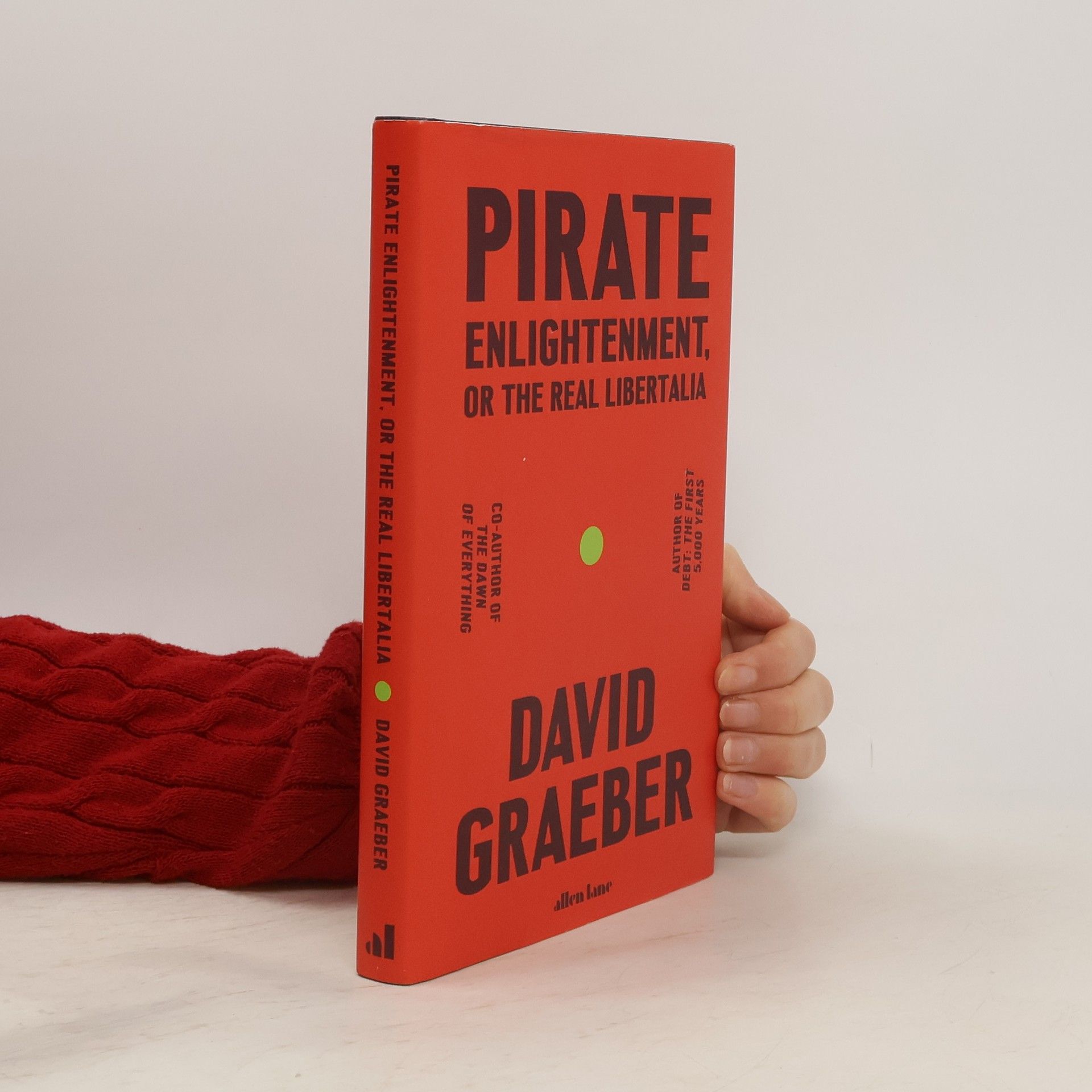David Graeber Pirate Enlightenment, or the Real Libertalia
