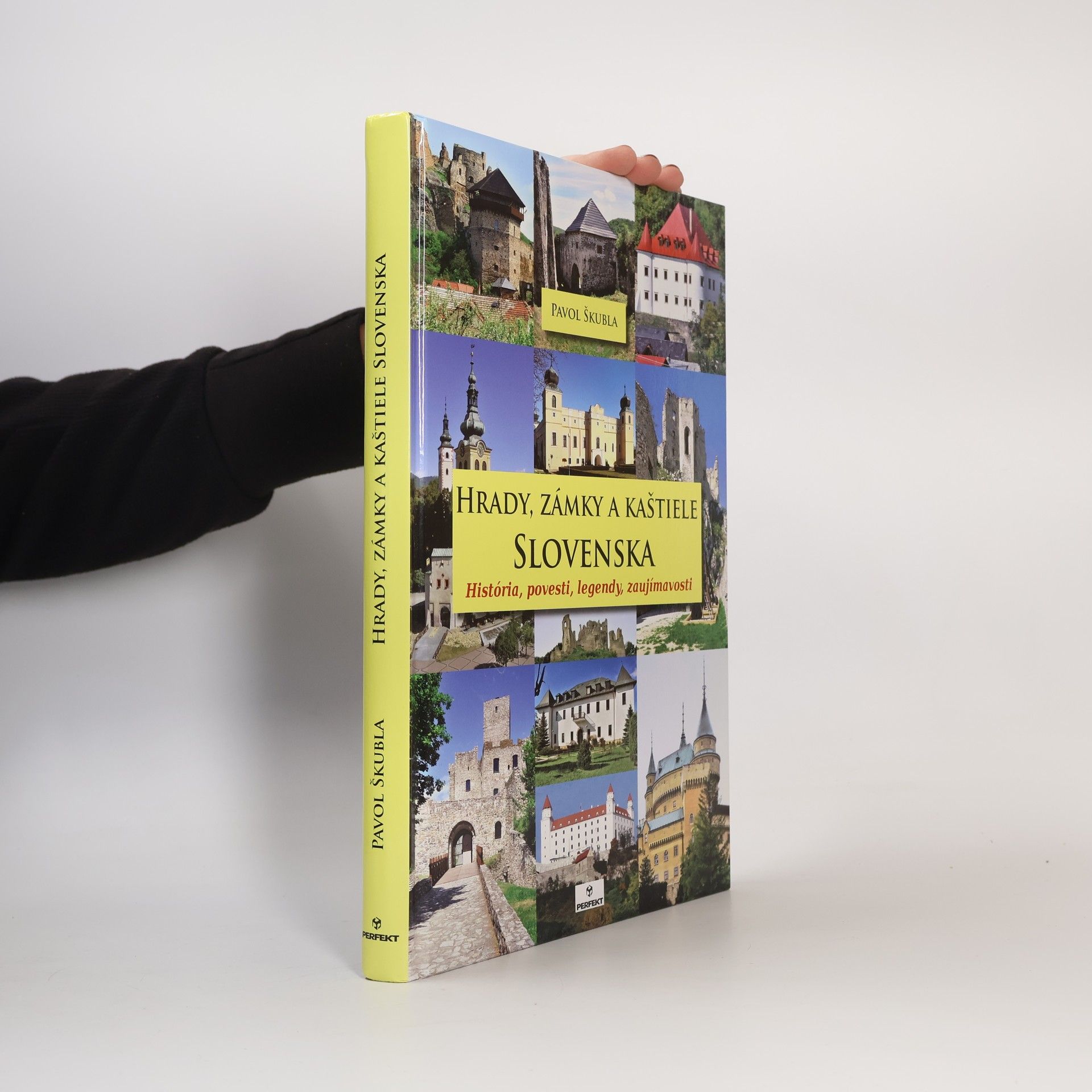 Pavol Škubla Hrady, zámky a kaštiele Slovenska: História, povesti, legendy, zaujímavosti