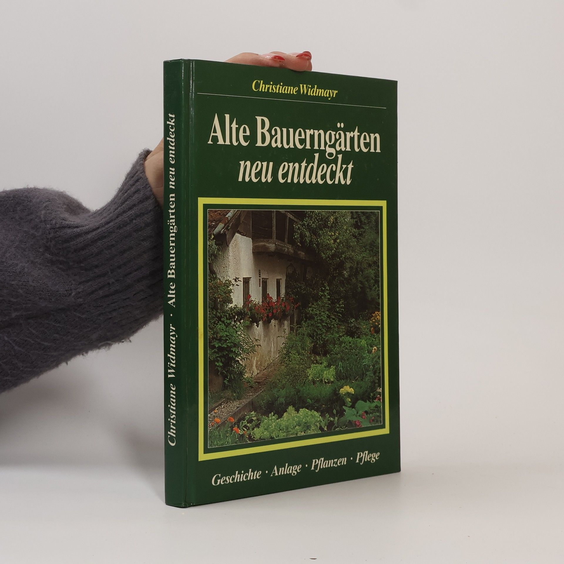 Christiane Widmayr Alte Bauerngärten neu entdeckt