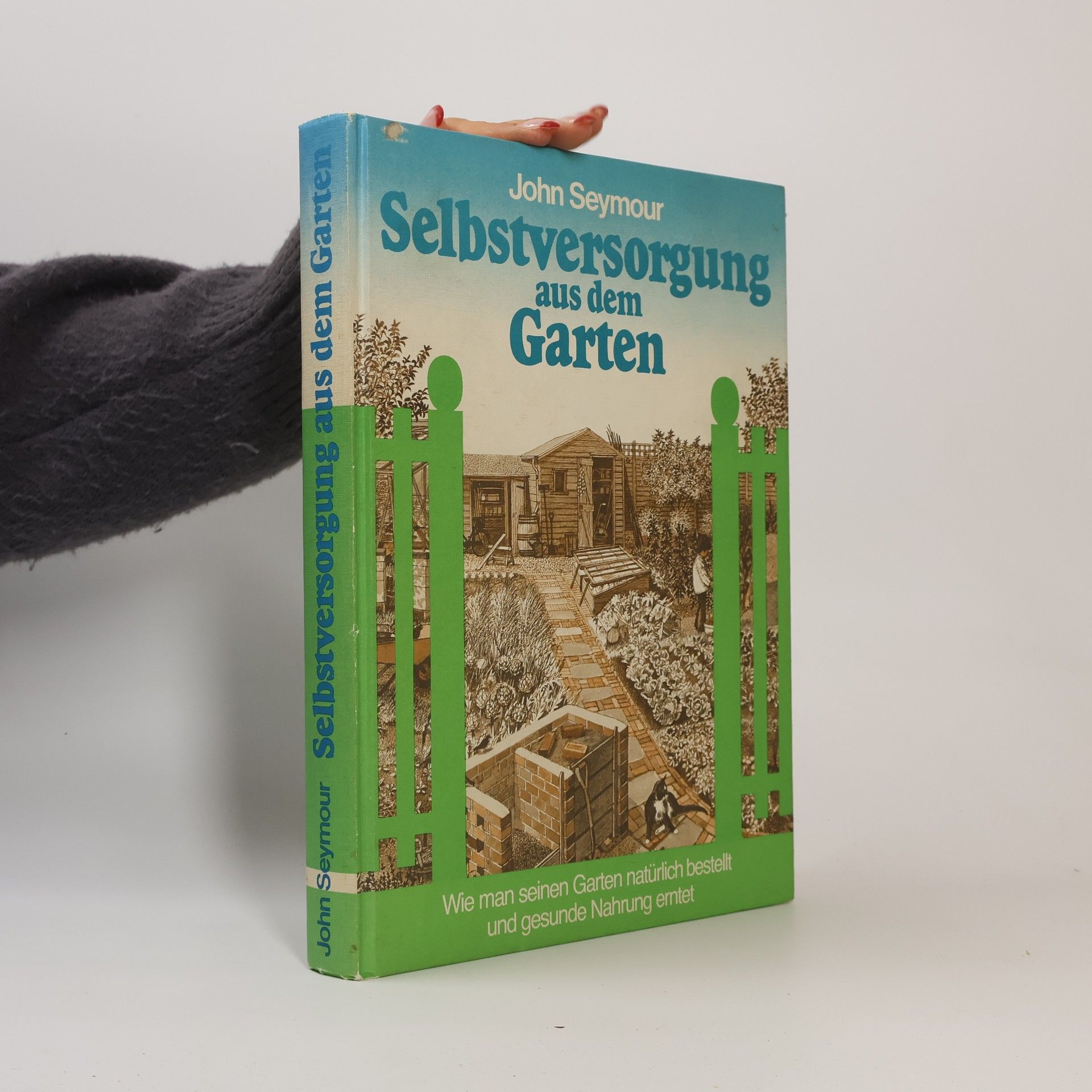 John Seymour Selbstversorgung aus dem Garten