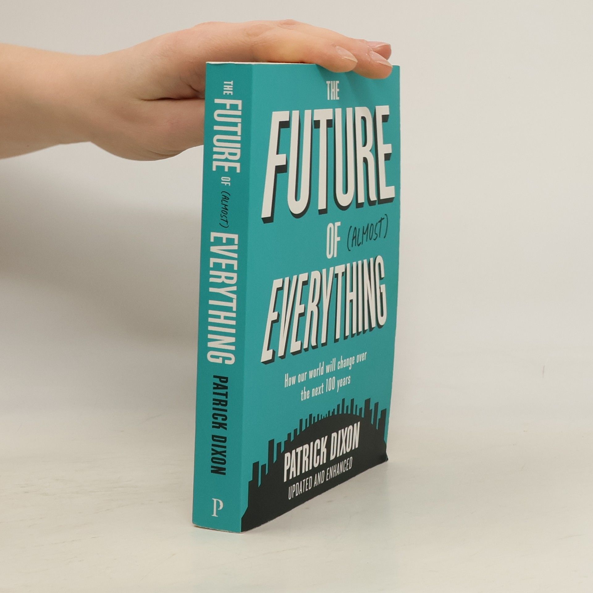 Patrick Dixon The Future of Almost Everything