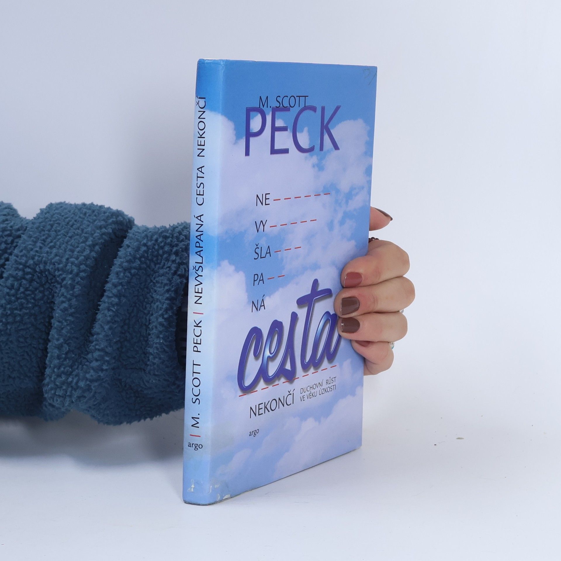 M. Scott Morgan Scott Peck Nevyšlapaná cesta nekončí. Duchovní růst ve věku úzkosti