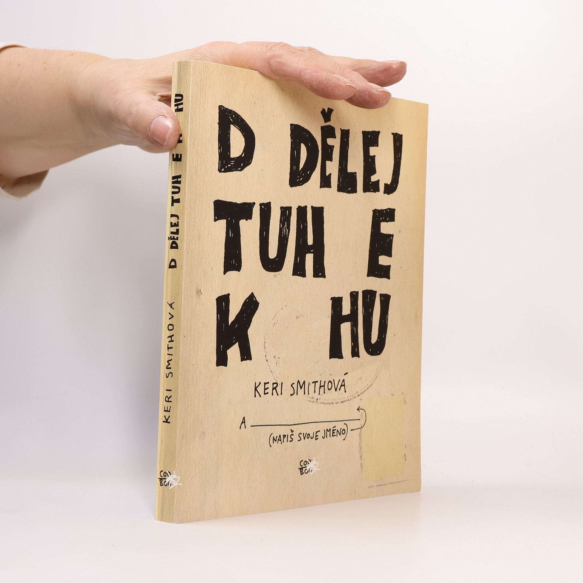 Keri Smith Dodělej tuhle knihu