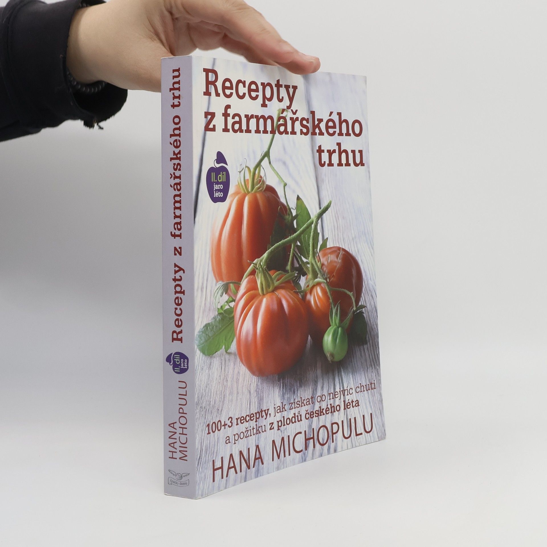 Hana Michopulu Recepty z farmářského trhu. II. díl Jaro, léto