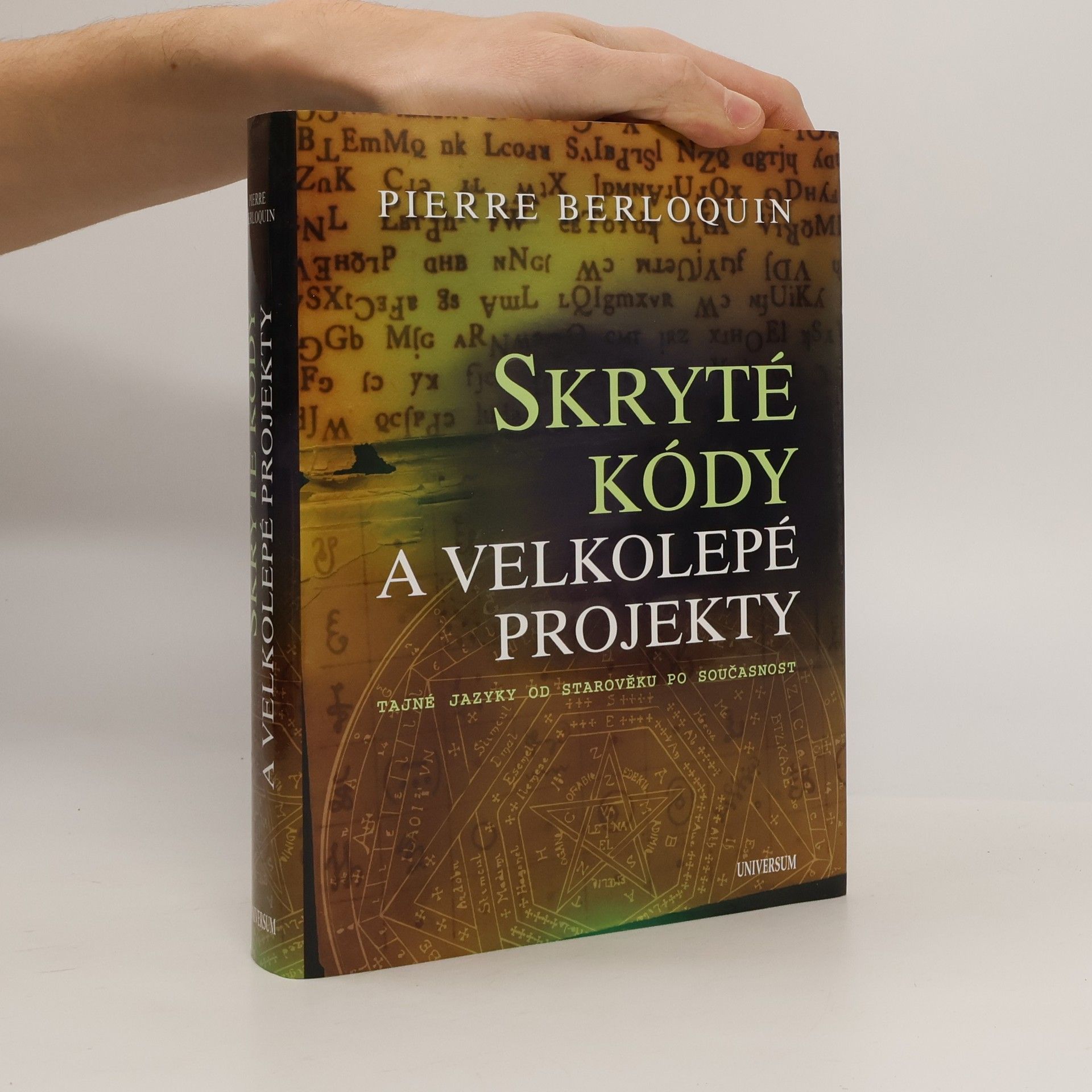 Pierre Berloquin Skryté kódy a velkolepé projekty: Tajné jazyky od starověku po současnost