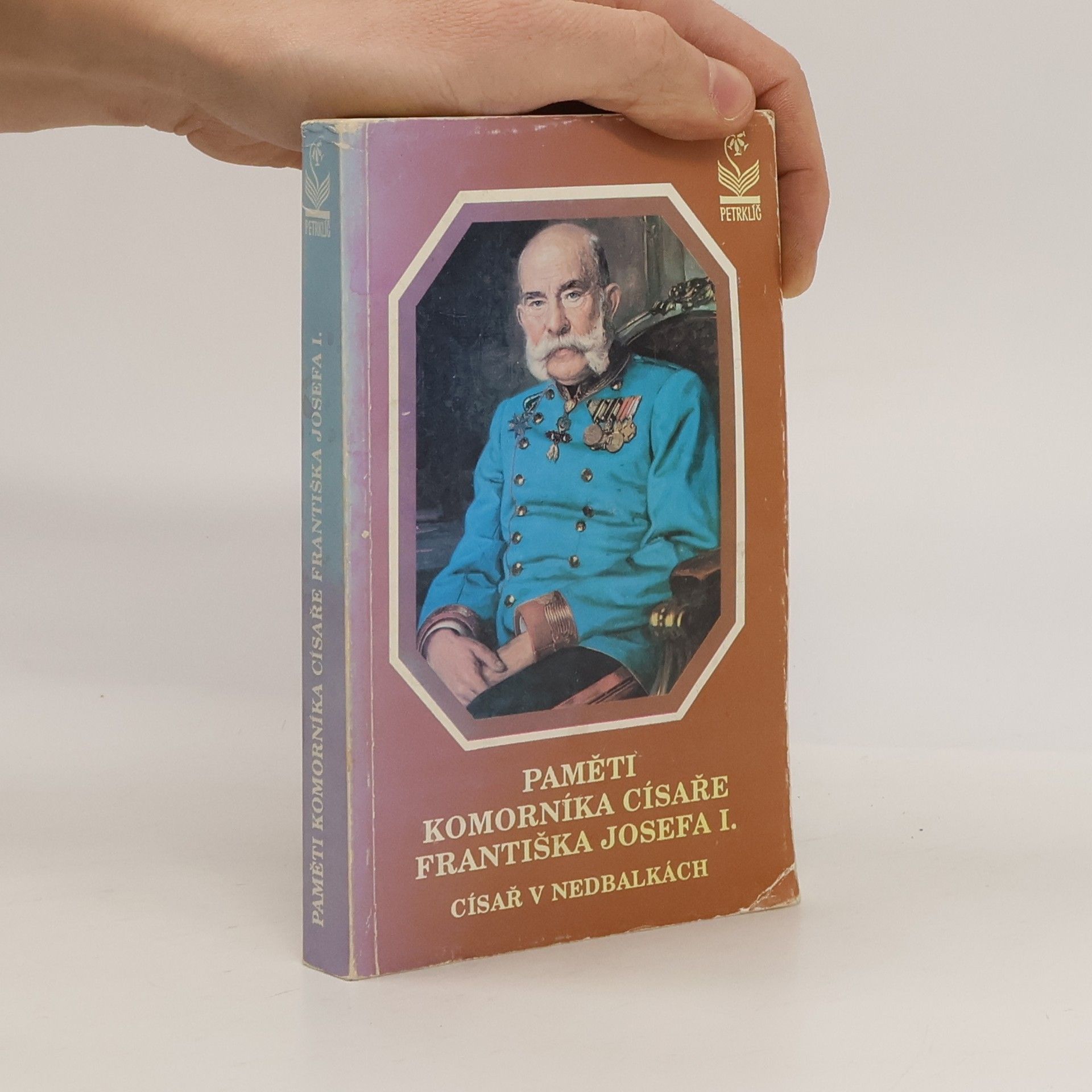 Eugen Ketterl Paměti komorníka císaře Františka Josefa I.