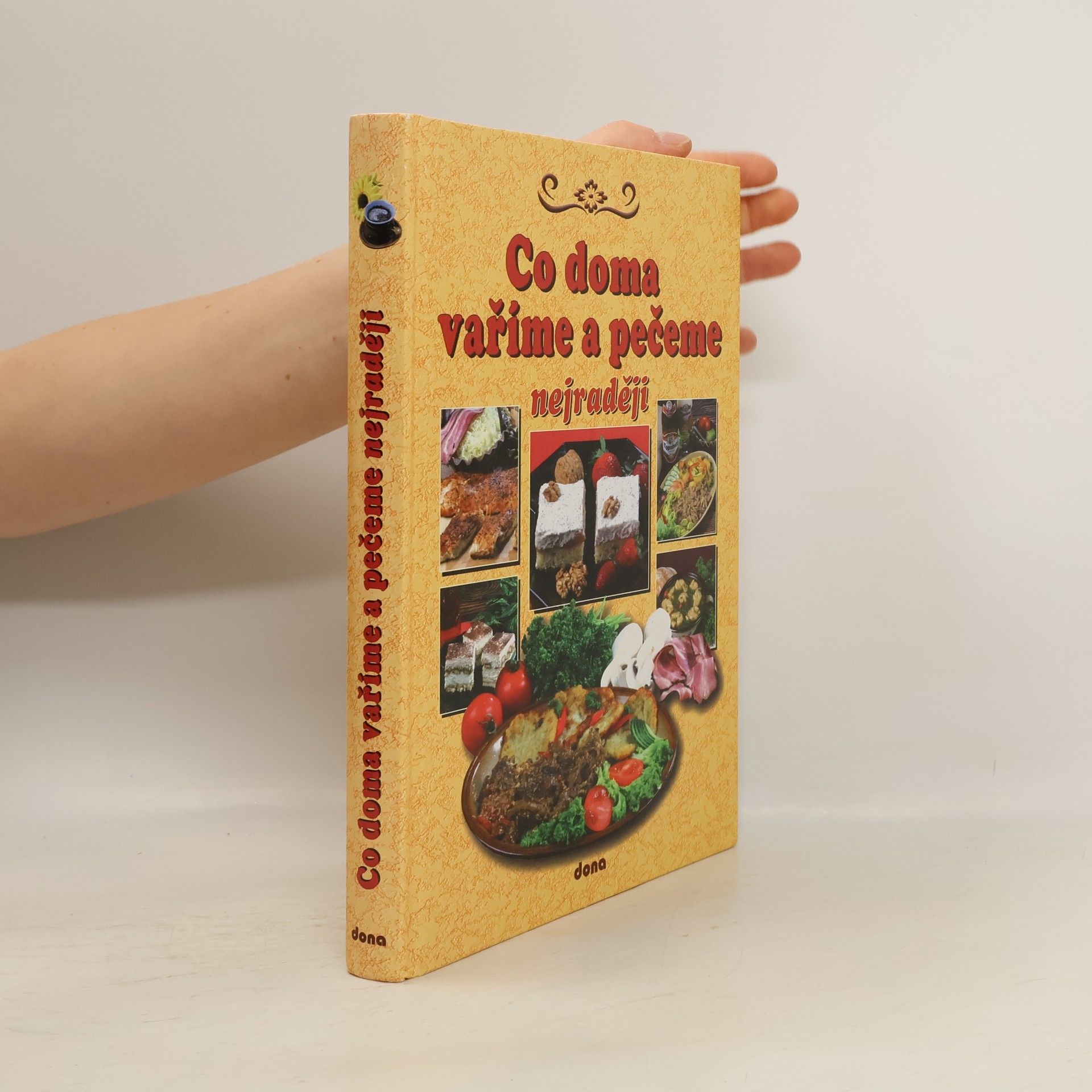Alena Doležalová Co doma vaříme a pečeme nejraději