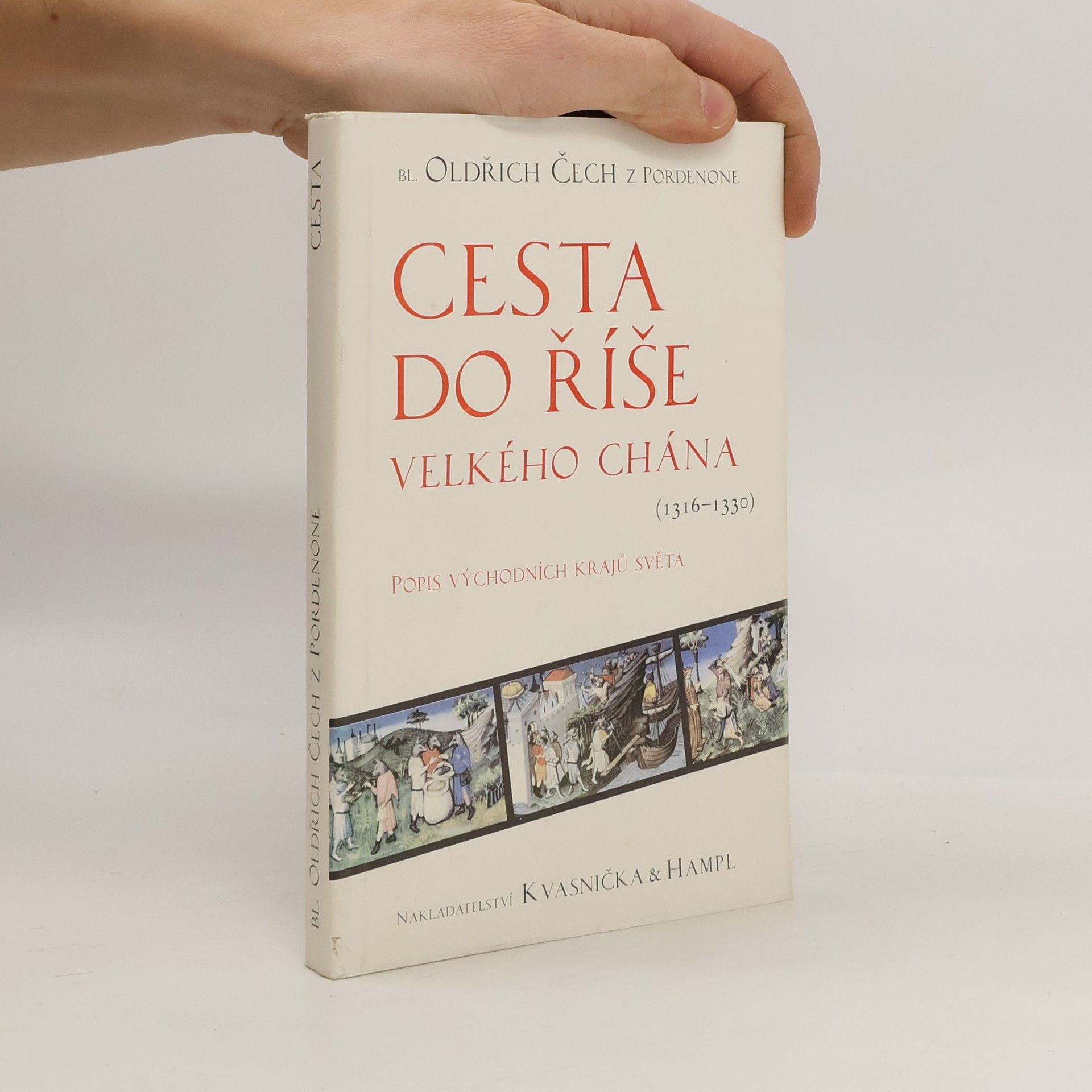 Odorico da Pordenone Cesta do říše Velkého chána (1316-1330)