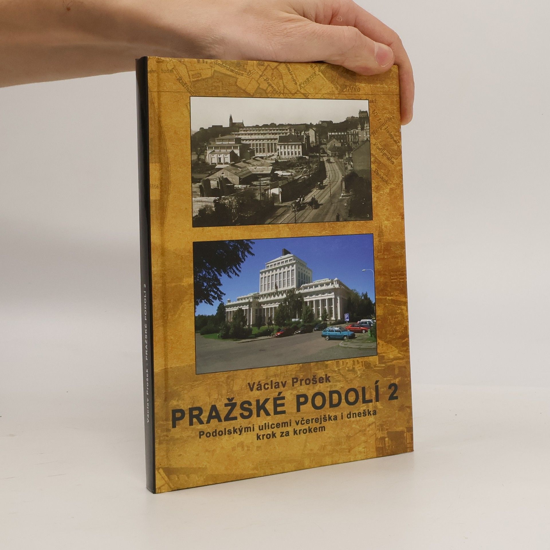Václav Prošek Pražské Podolí 2. Podolskými ulicemi včerejška i dneška krok za krokem