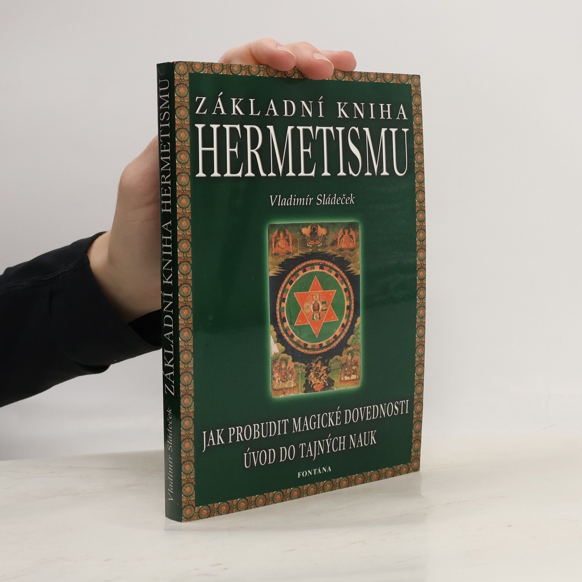 Vladimír Sládeček Základní kniha hermetismu: jak probudit magické dovednosti