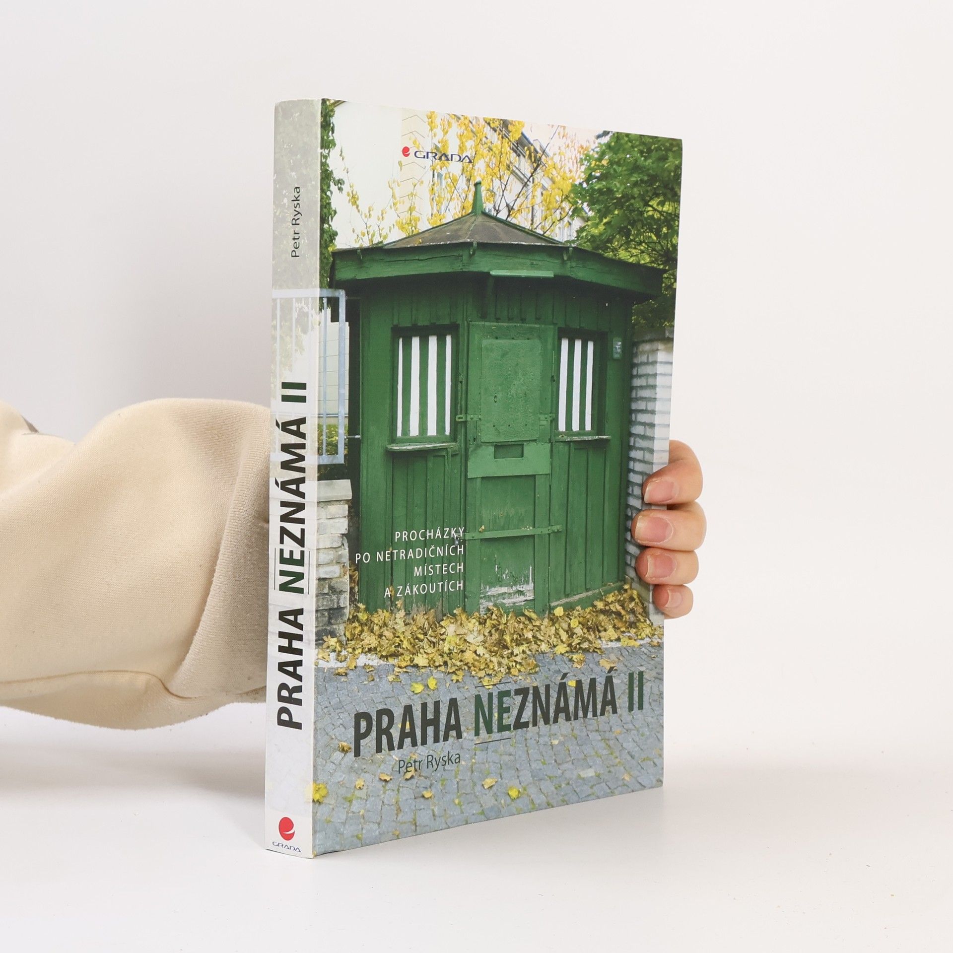 Praha neznámá. Procházky po netradičních místech a zákoutích. II