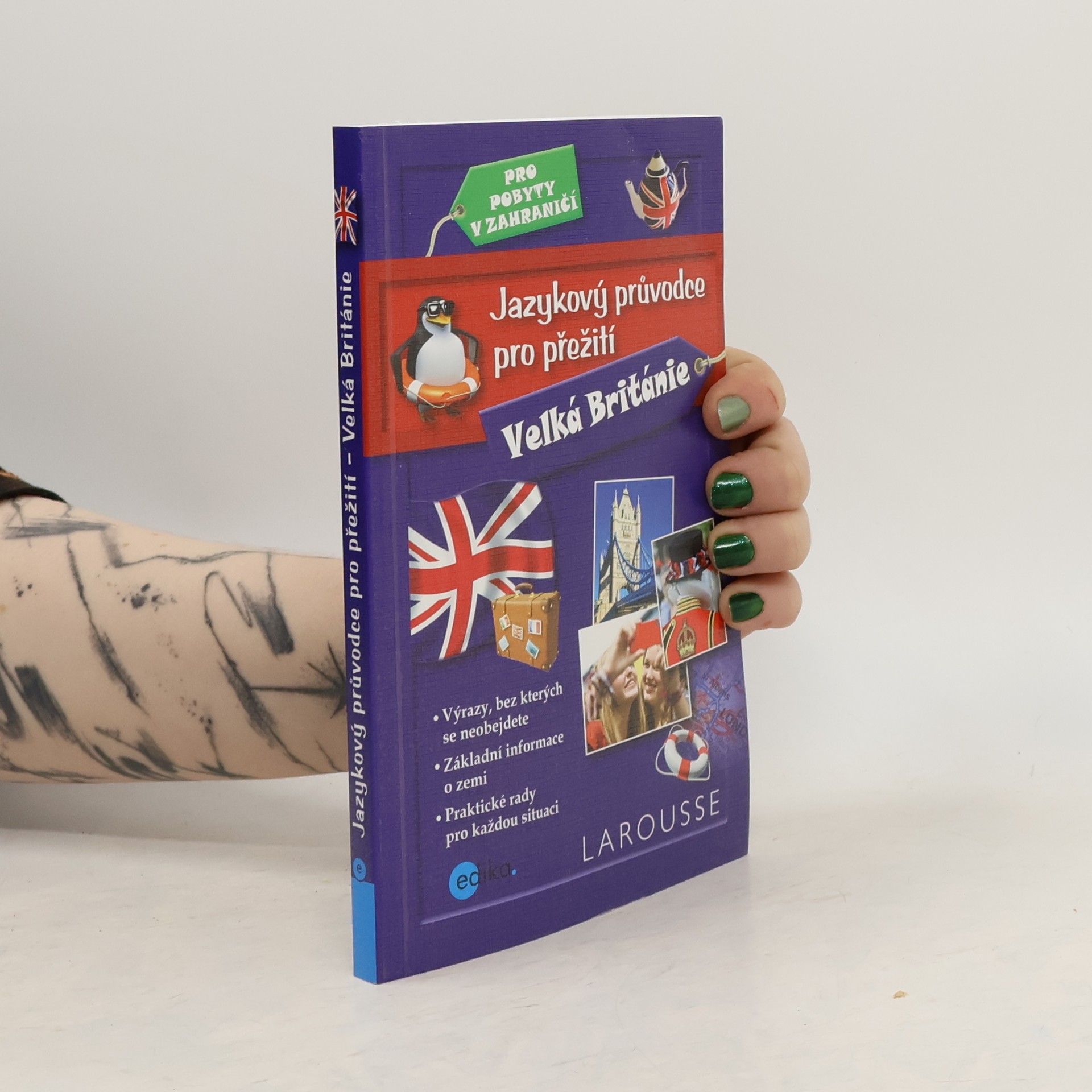 Jazykový průvodce pro přežití - Velká Británie. Pro pobyty v zahraničí