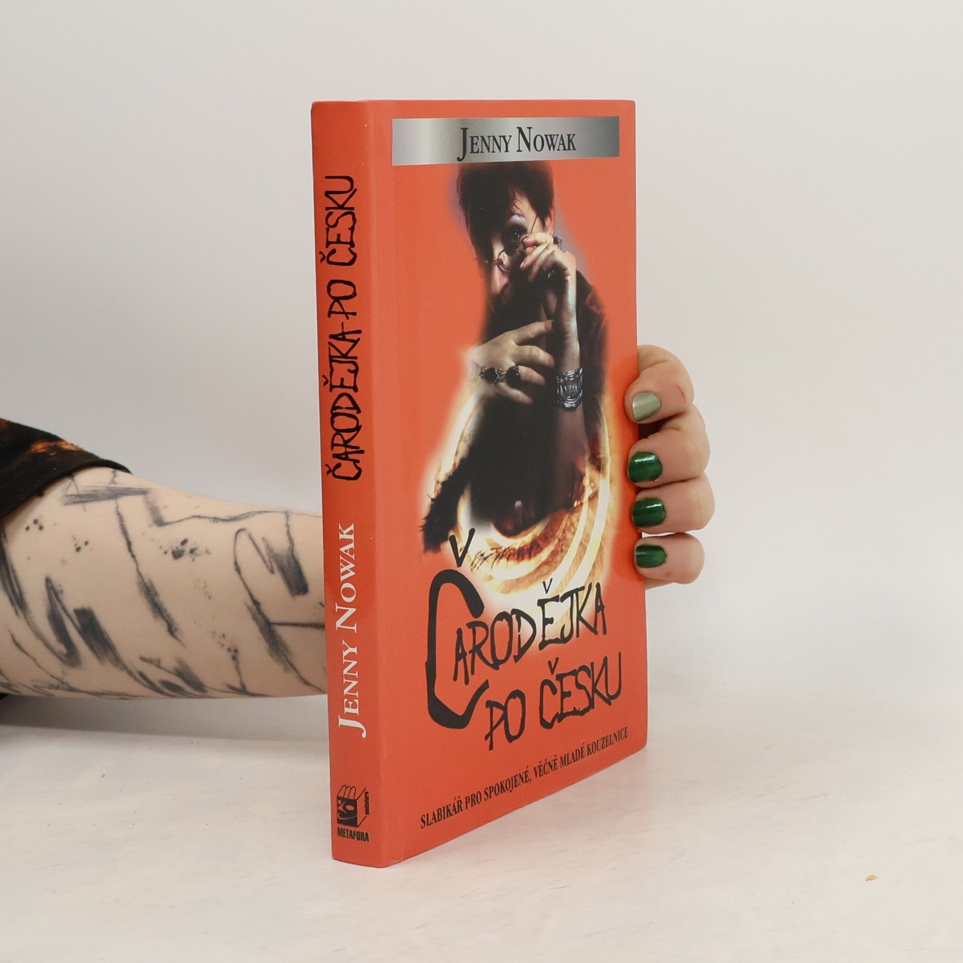 Jana Moravcová Čarodějka po česku : slabikář pro spokojené, věčně mladé kouzelnice