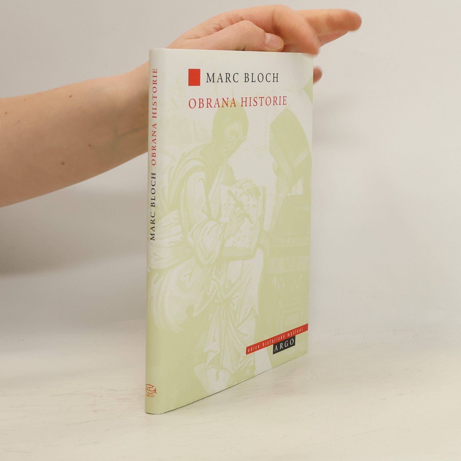 Marc Bloch Obrana historie aneb historik a jeho řemeslo