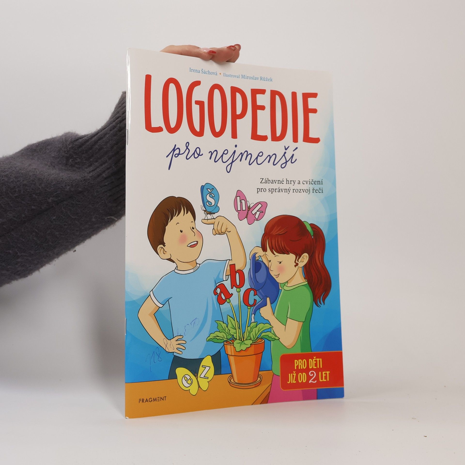 Irena Šáchová Logopedie pro nejmenší: Zábavné hry a cvičení pro správný rozvoj řeči