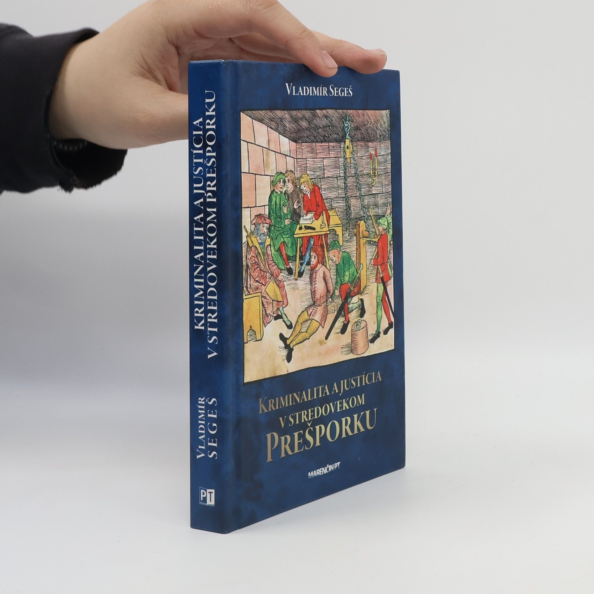Vladimír Segeš Kriminalita a justícia v stredovekom Prešporku