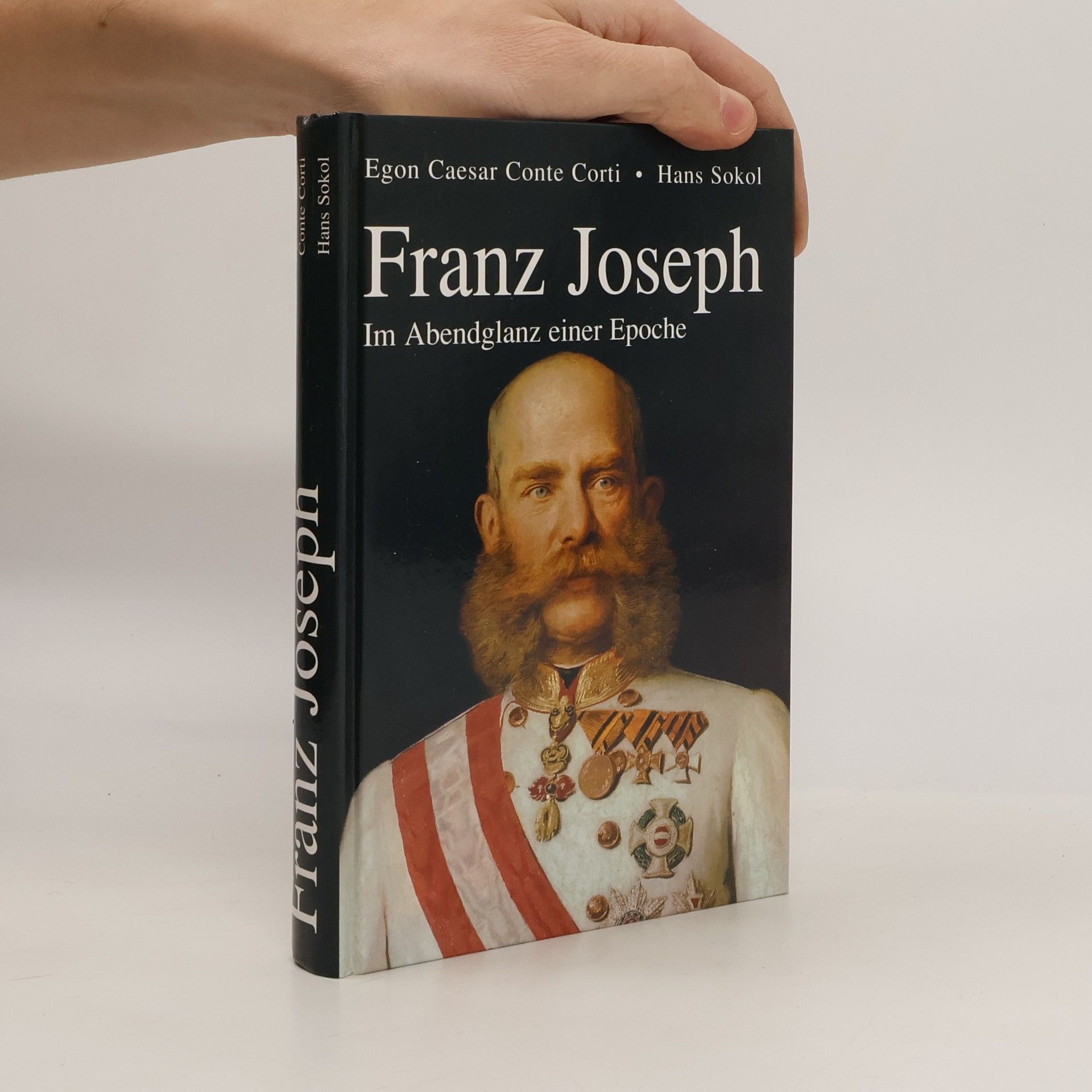 Franz Joseph : im Abendglanz einer Epoche