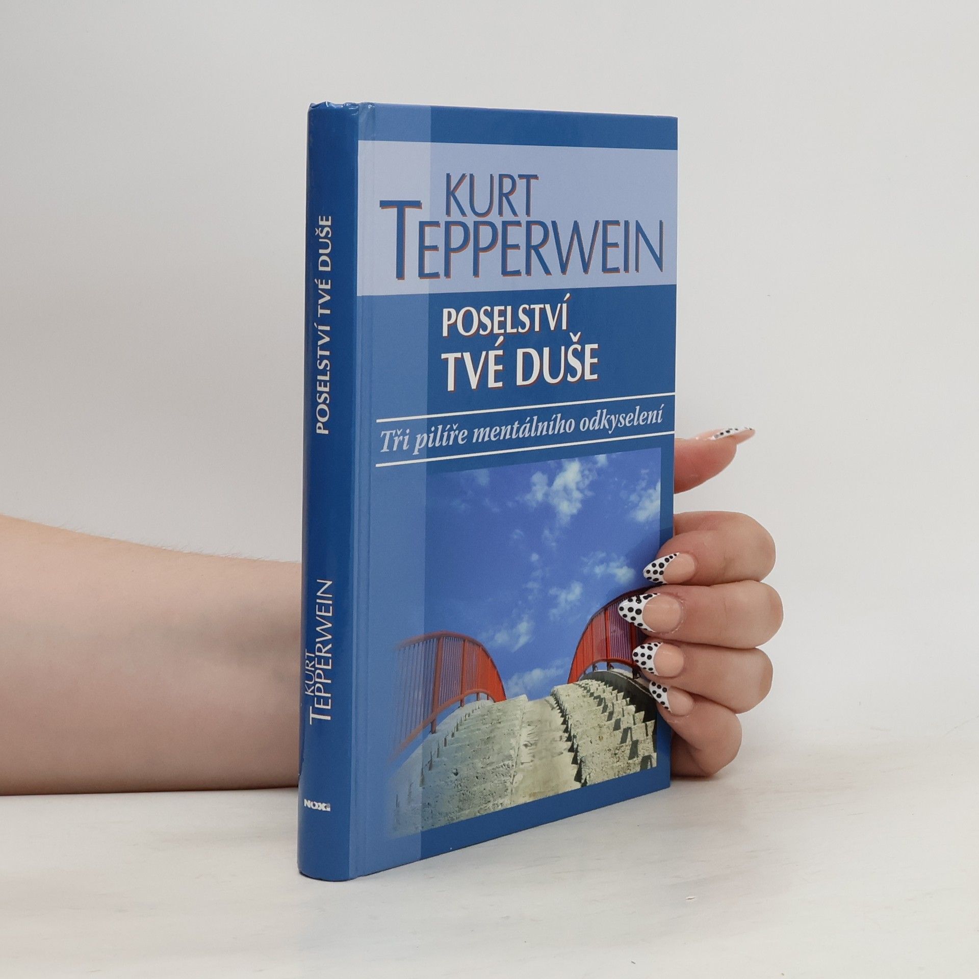 Kurt Tepperwein Poselství tvé duše : tři pilíře mentálního odkyselení