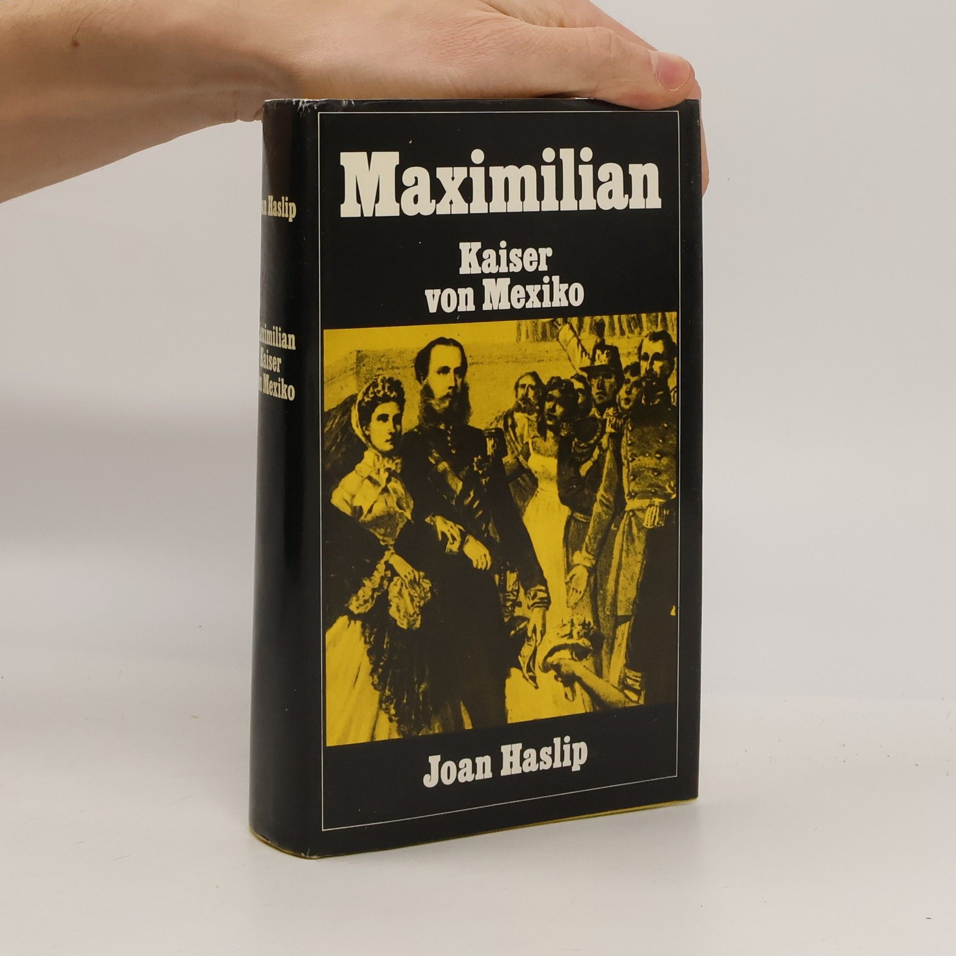 Joan Haslip Maximilian Kaiser von Mexiko