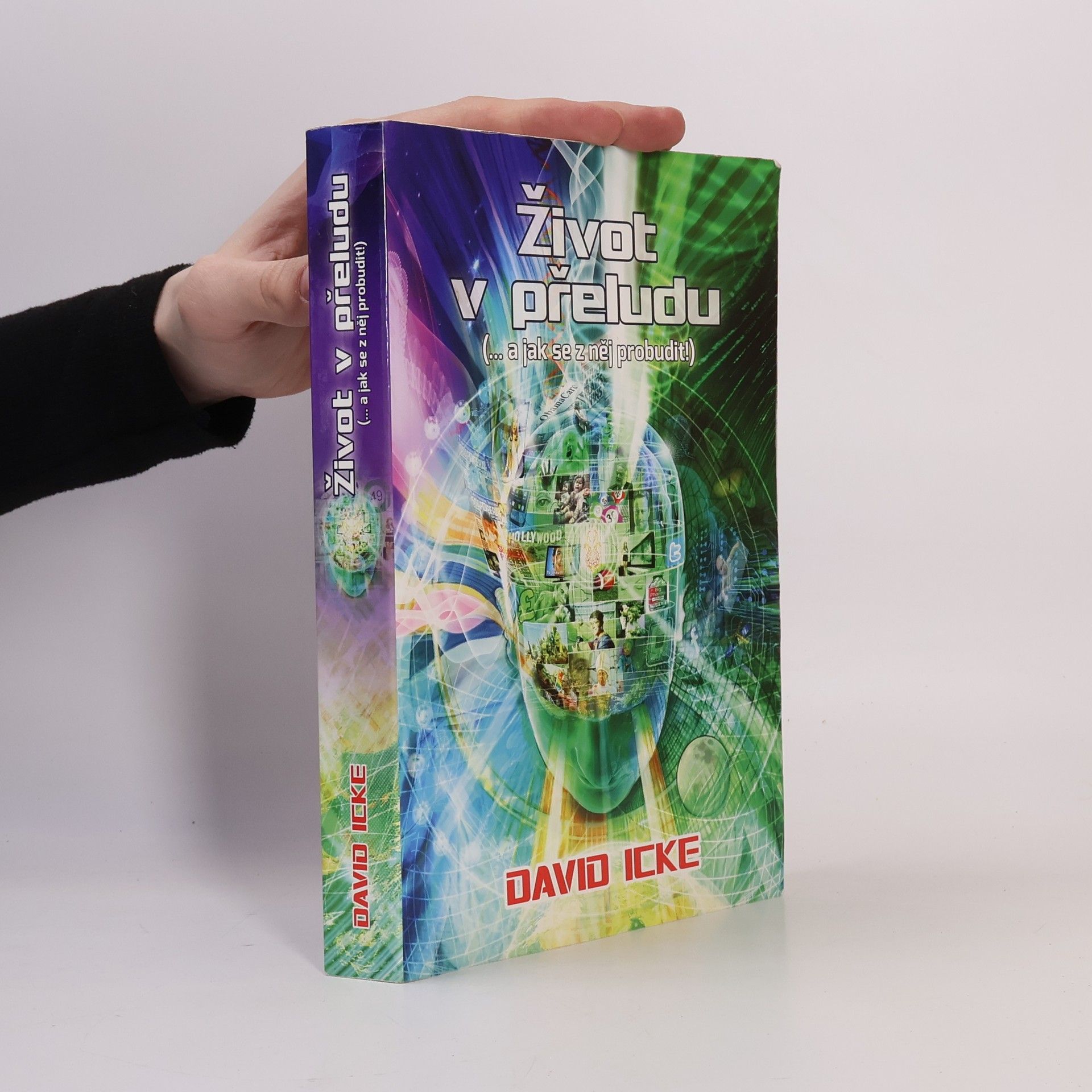 David Icke Život v přeludu (... a jak se z něj probudit!)