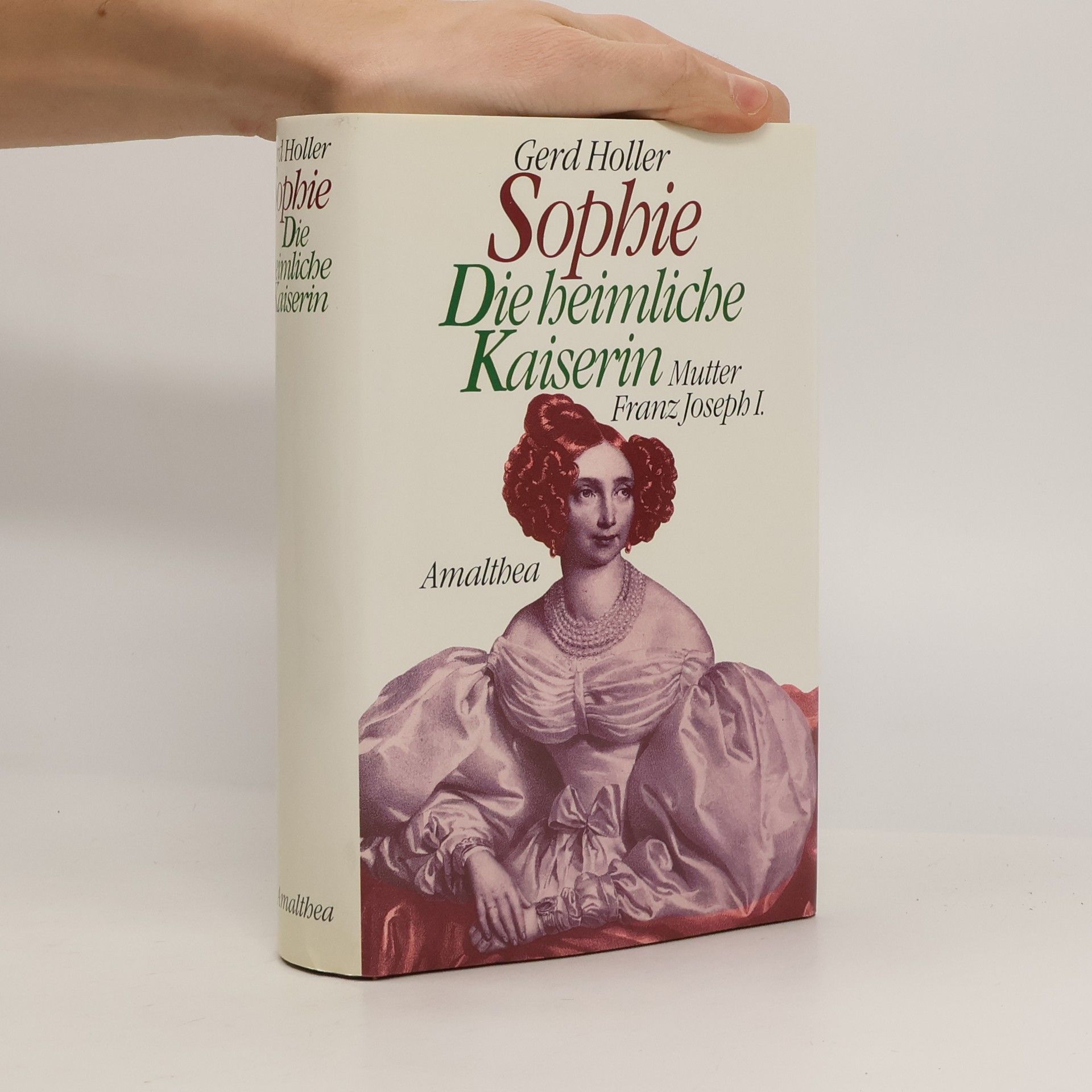 Gerd Holler Sophie, die heimliche Kaiserin