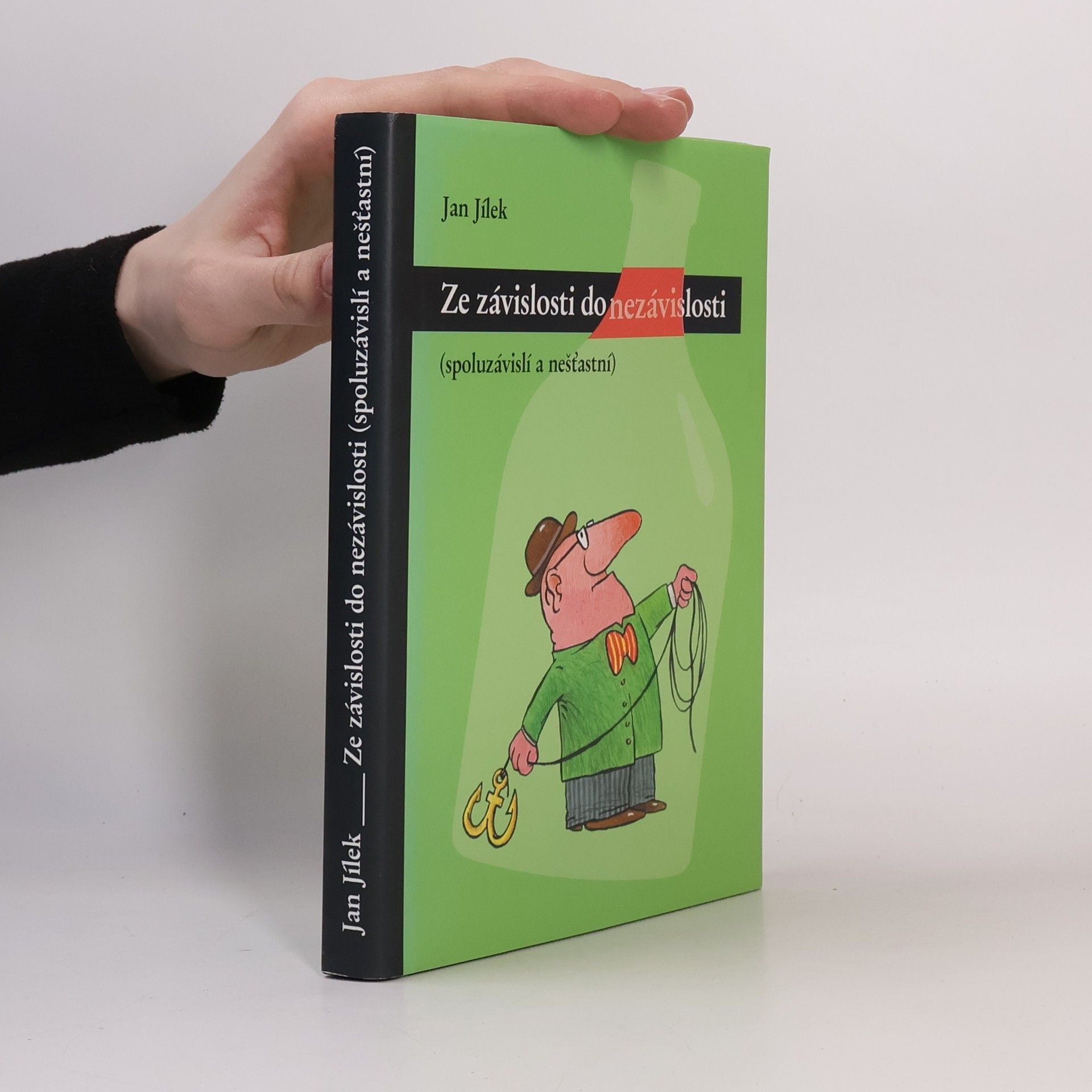 Jan Jílek Ze závislosti do nezávislosti