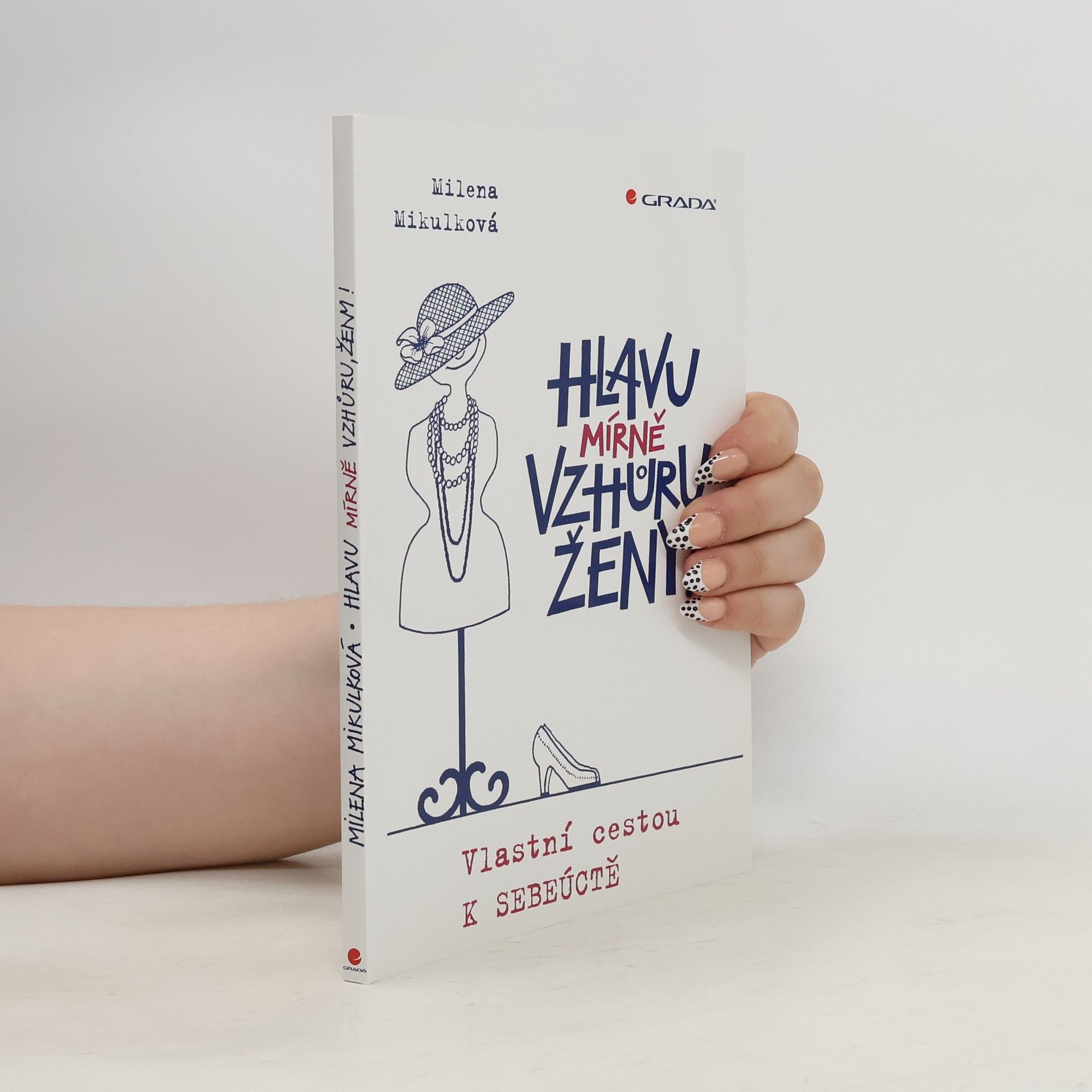 Milena Mikulková Hlavu mírně vzhůru, ženy!