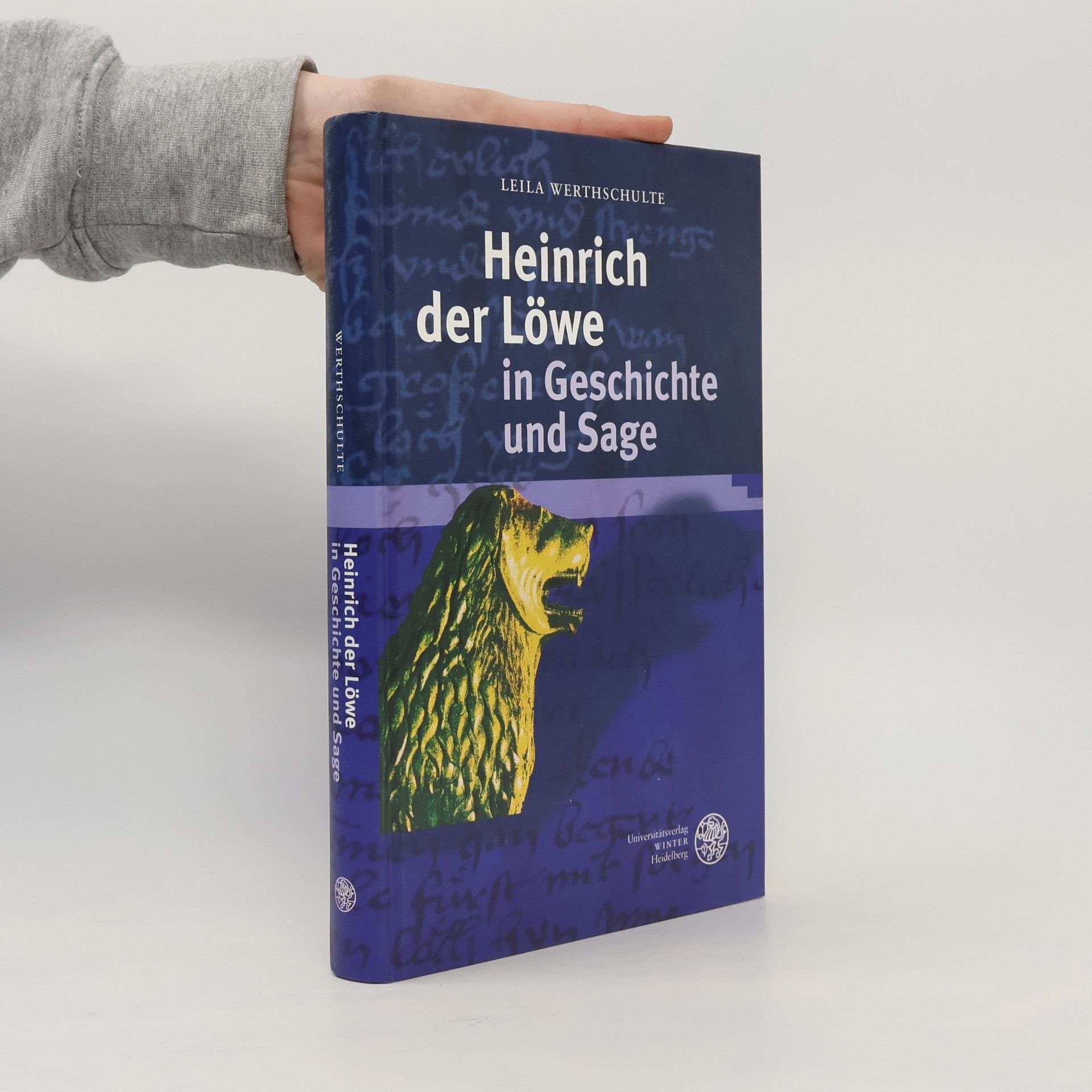 Leila Werthschulte Heinrich der Löwe in Geschichte und Sage