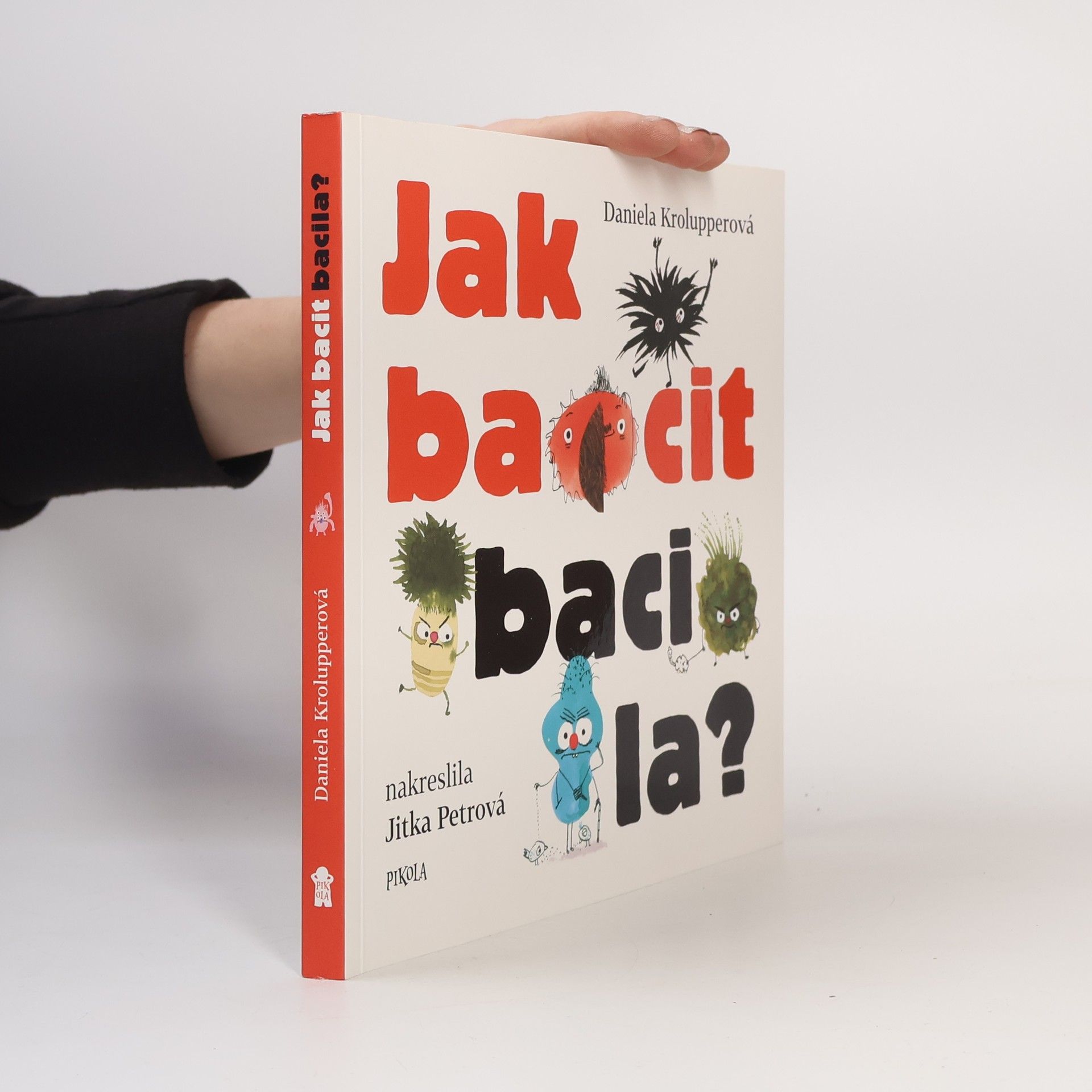 Daniela Krolupperová Jak bacit bacila?