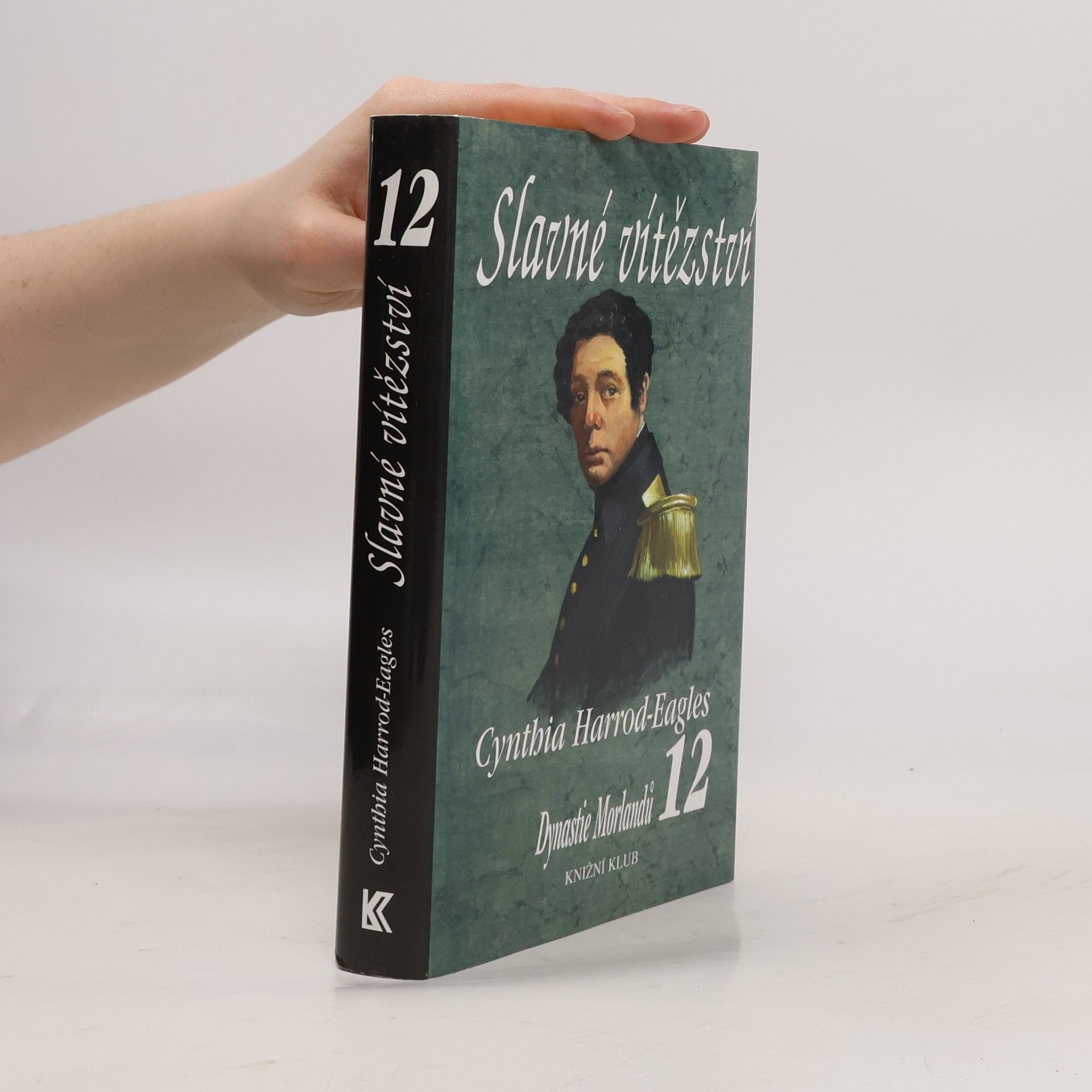 Cynthia Harrod-Eagles Slavné vítězství. Dynastie Morlandů. 12. díl