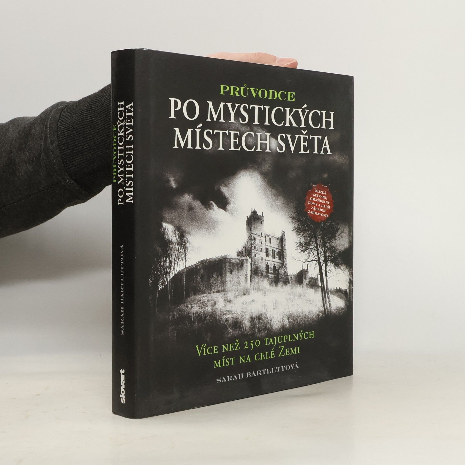 Sarah Bartlett Průvodce po mystických místech světa: Více než 250 tajuplných míst na celé Zemi