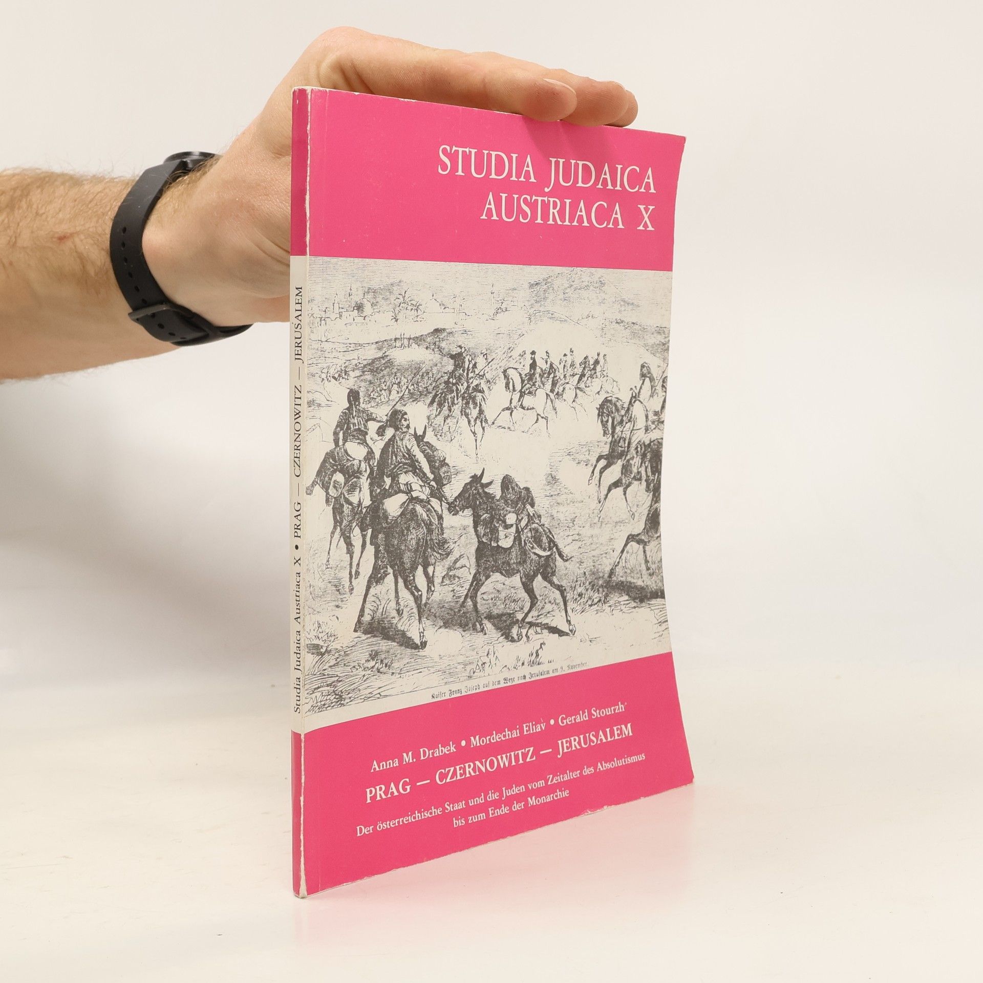 Anna Maria Drabek Studia Judaica Austriaca - 10: Prag, Czernowitz, Jerusalem