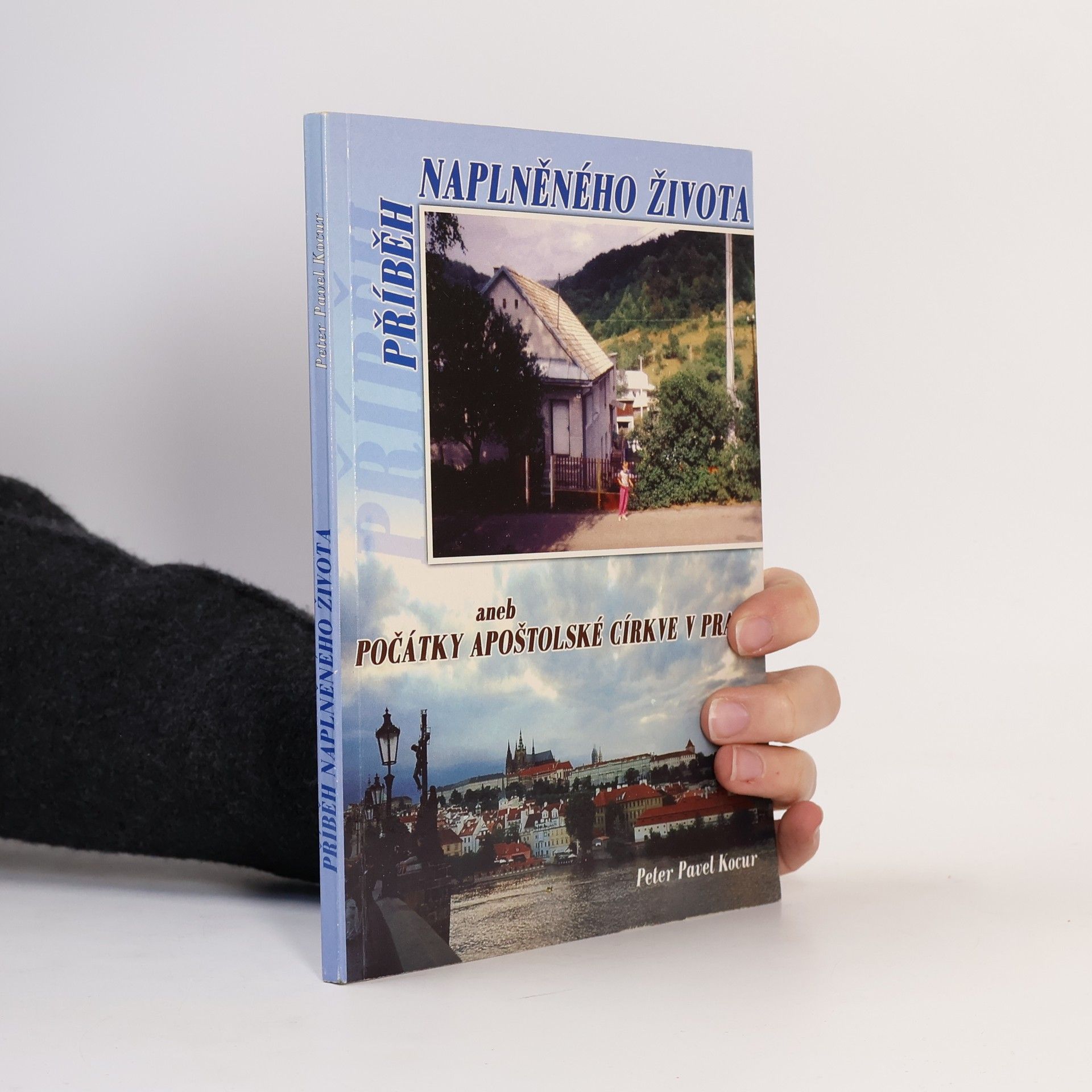 Peter Pavel Kocur Příběh naplněného života aneb počátky apoštolské církve v Praze