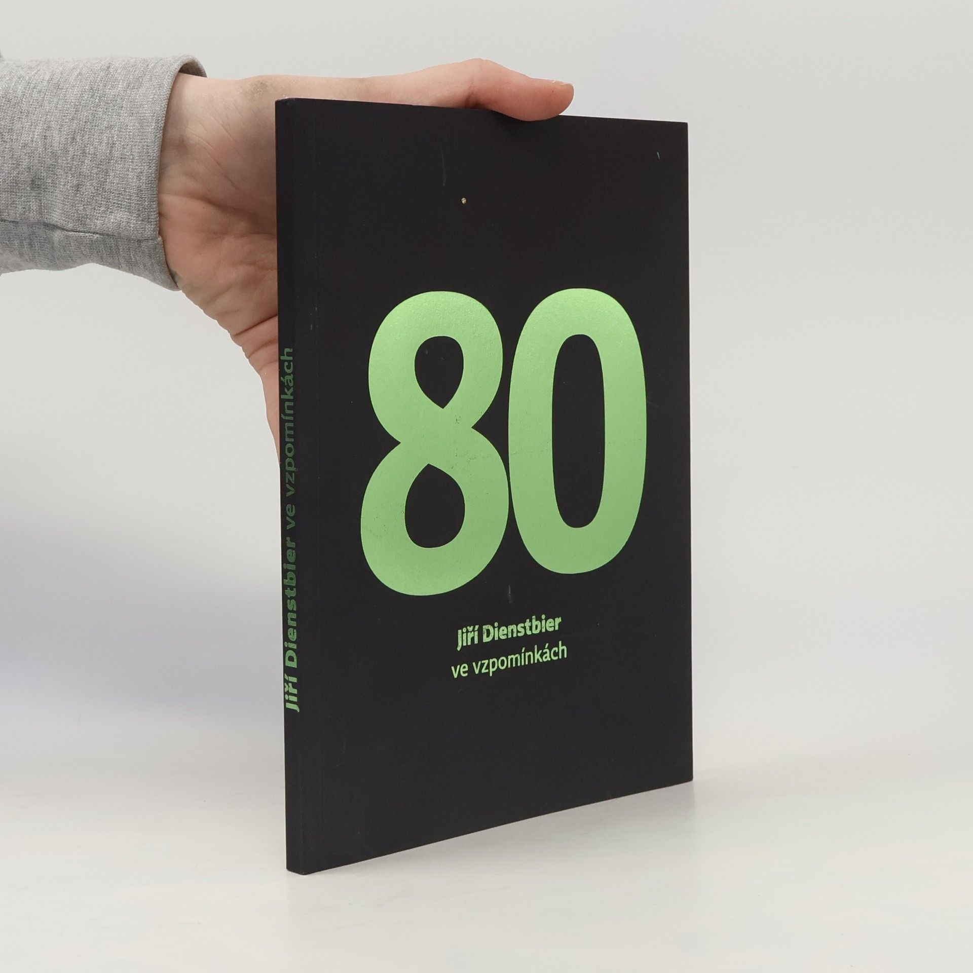 Various authors Osmdesát. Jiří Dienstbier ve vzpomínkách.